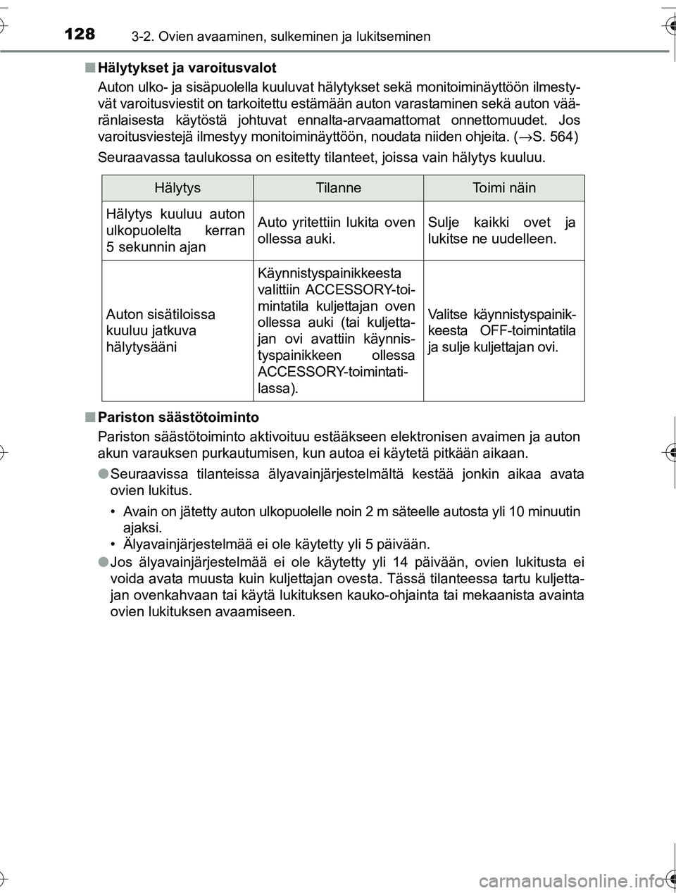 TOYOTA RAV4 2016 Omistajan Käsikirja (in Finnish) 1283-2. Ovien avaaminen, sulkeminen ja lukitseminen
OM42A45FI■
Hälytykset ja varoitusvalot
Auton ulko- ja sisäpuolella kuuluvat hä lytykset sekä monitoiminäyttöön ilmesty-
vät varoitusviesti TOYOTA RAV4 2016 Omistajan Käsikirja (in Finnish) 1283-2. Ovien avaaminen, sulkeminen ja lukitseminen
OM42A45FI■
Hälytykset ja varoitusvalot
Auton ulko- ja sisäpuolella kuuluvat hä lytykset sekä monitoiminäyttöön ilmesty-
vät varoitusviesti