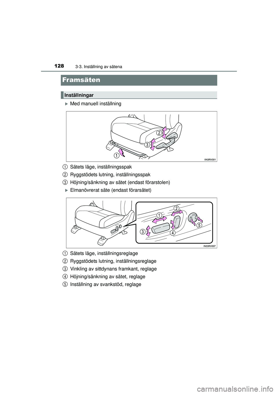 TOYOTA RAV4 2015  Bruksanvisningar (in Swedish) 1283-3. Inställning av sätena
OM42A45SE
Framsäten
�XMed manuell inställning
Sätets läge, inställningsspak
Ryggstödets lutning, inställningsspak
Höjning/sänkning av sätet (endast förarstol
