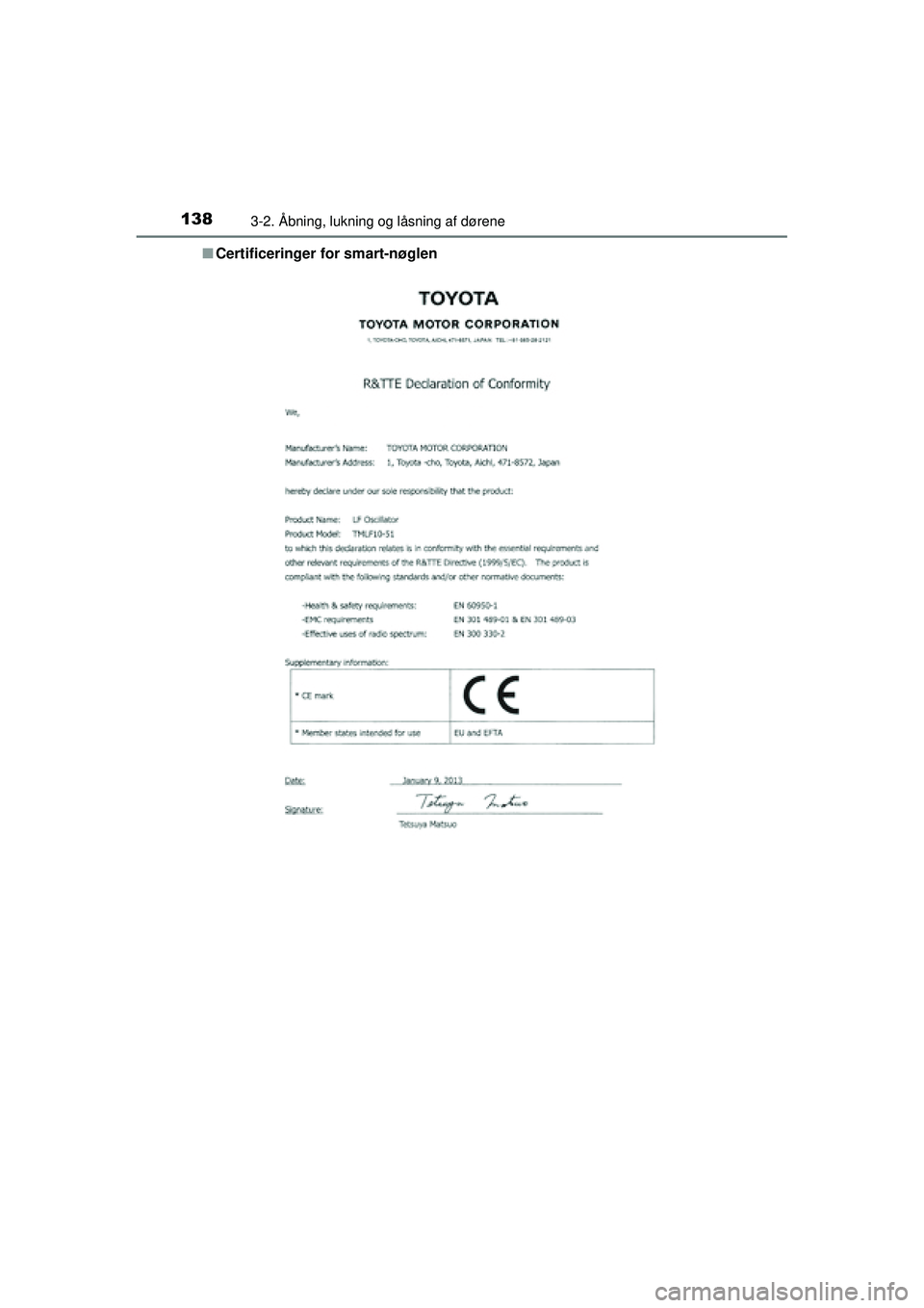 TOYOTA RAV4 2015  Brugsanvisning (in Danish) 1383-2. Åbning, lukning og låsning af dørene
OM42A79DK■
Certificeringer for smart-nøglen
OM42A79DK.book  Page 138  Friday, July 3, 2015  10:34 AM 
