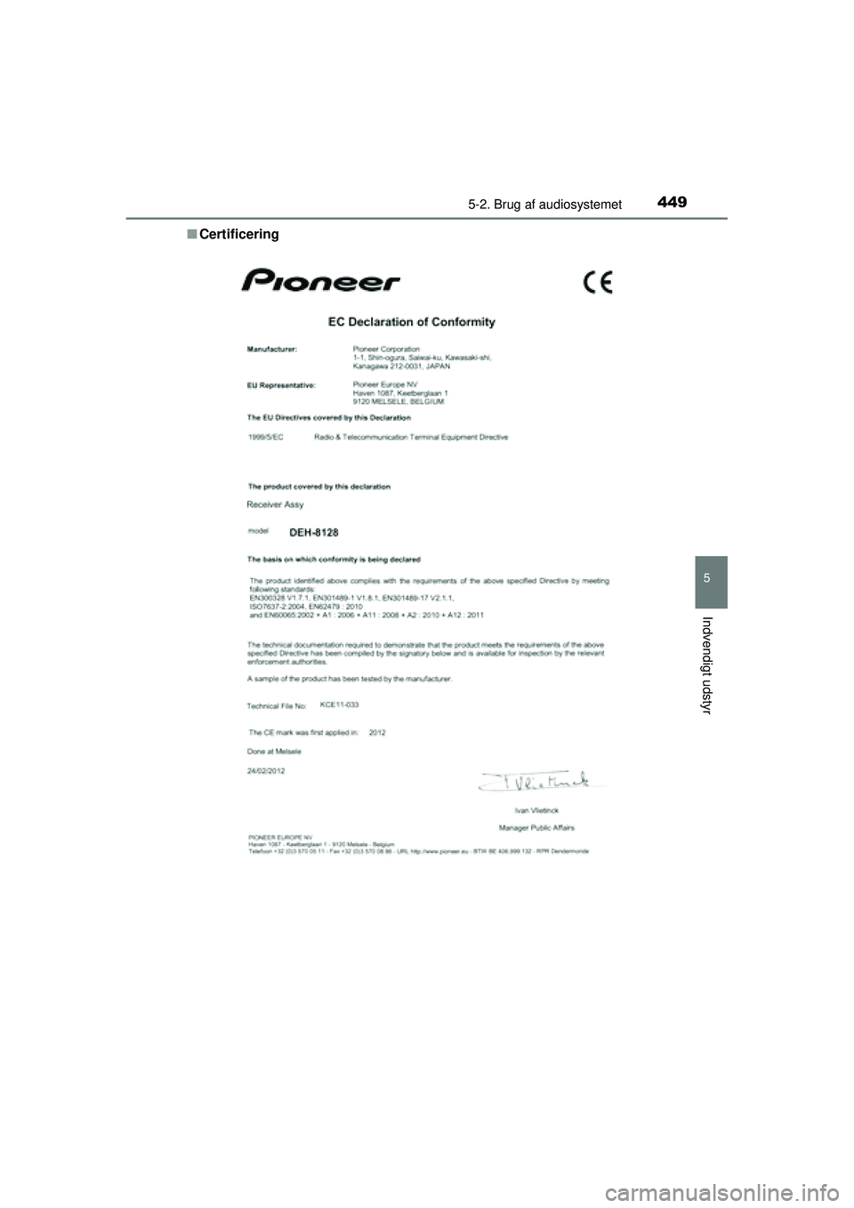 TOYOTA RAV4 2015 Brugsanvisning (in Danish) 4495-2. Brug af audiosystemet
5
Indvendigt udstyr
OM42A79DK■
Certificering
OM42A79DK.book Page 449 Friday, July 3, 2015 10:34 AM TOYOTA RAV4 2015 Brugsanvisning (in Danish) 4495-2. Brug af audiosystemet
5
Indvendigt udstyr
OM42A79DK■
Certificering
OM42A79DK.book Page 449 Friday, July 3, 2015 10:34 AM