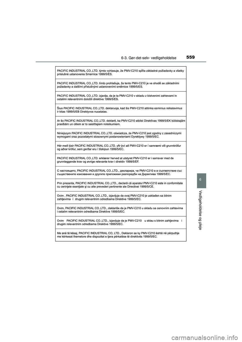 TOYOTA RAV4 2015 Brugsanvisning (in Danish) 5596-3. Gør-det-selv- vedligeholdelse
6
Vedligeholdelse og pleje
OM42A79DK
OM42A79DK.book Page 559 Friday, July 3, 2015 10:34 AM TOYOTA RAV4 2015 Brugsanvisning (in Danish) 5596-3. Gør-det-selv- vedligeholdelse
6
Vedligeholdelse og pleje
OM42A79DK
OM42A79DK.book Page 559 Friday, July 3, 2015 10:34 AM