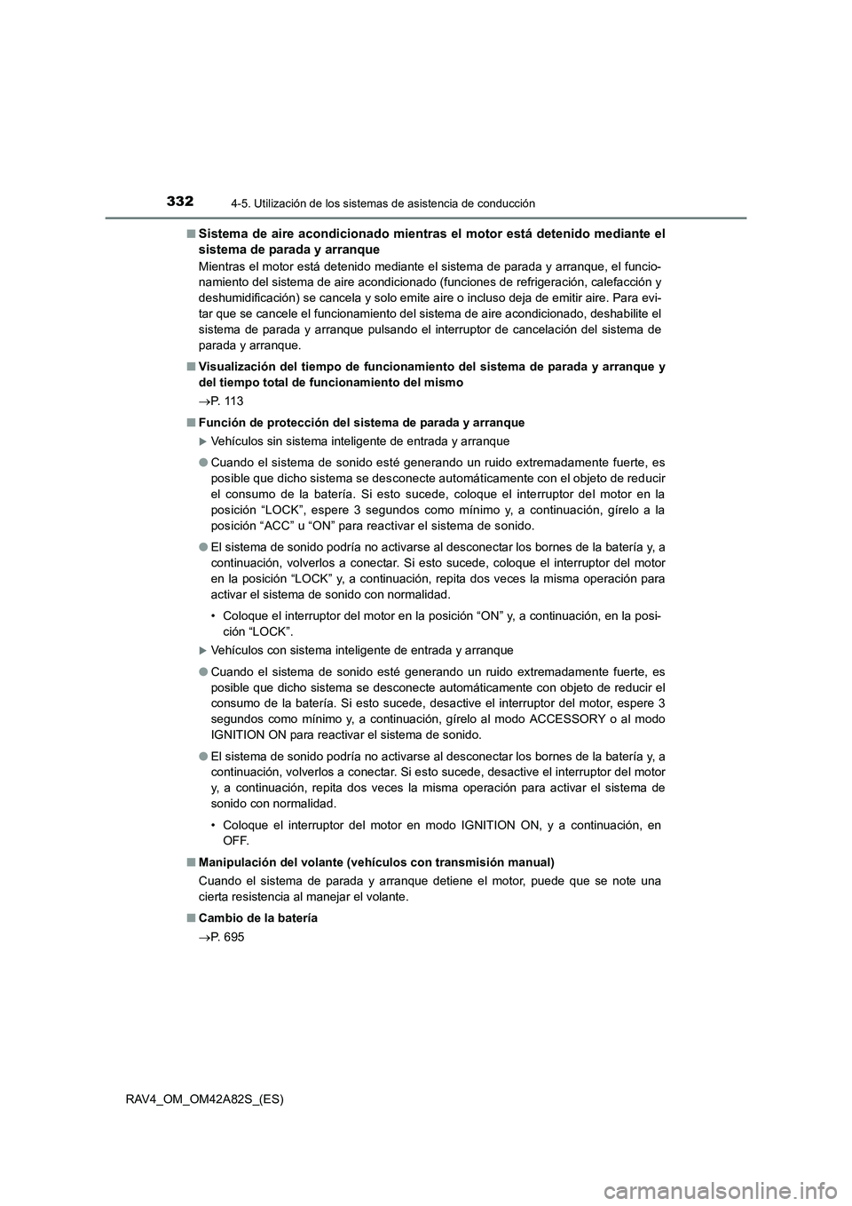 TOYOTA RAV4 2015 Manual del propietario (in Spanish) 3324-5. Utilización de los sistemas de asistencia de conducción
RAV4_OM_OM42A82S_(ES)■
Sistema de aire acondici
onado mientras el motor está detenido mediante el
sistema de parada y arranque
Mien TOYOTA RAV4 2015 Manual del propietario (in Spanish) 3324-5. Utilización de los sistemas de asistencia de conducción
RAV4_OM_OM42A82S_(ES)■
Sistema de aire acondici
onado mientras el motor está detenido mediante el
sistema de parada y arranque
Mien