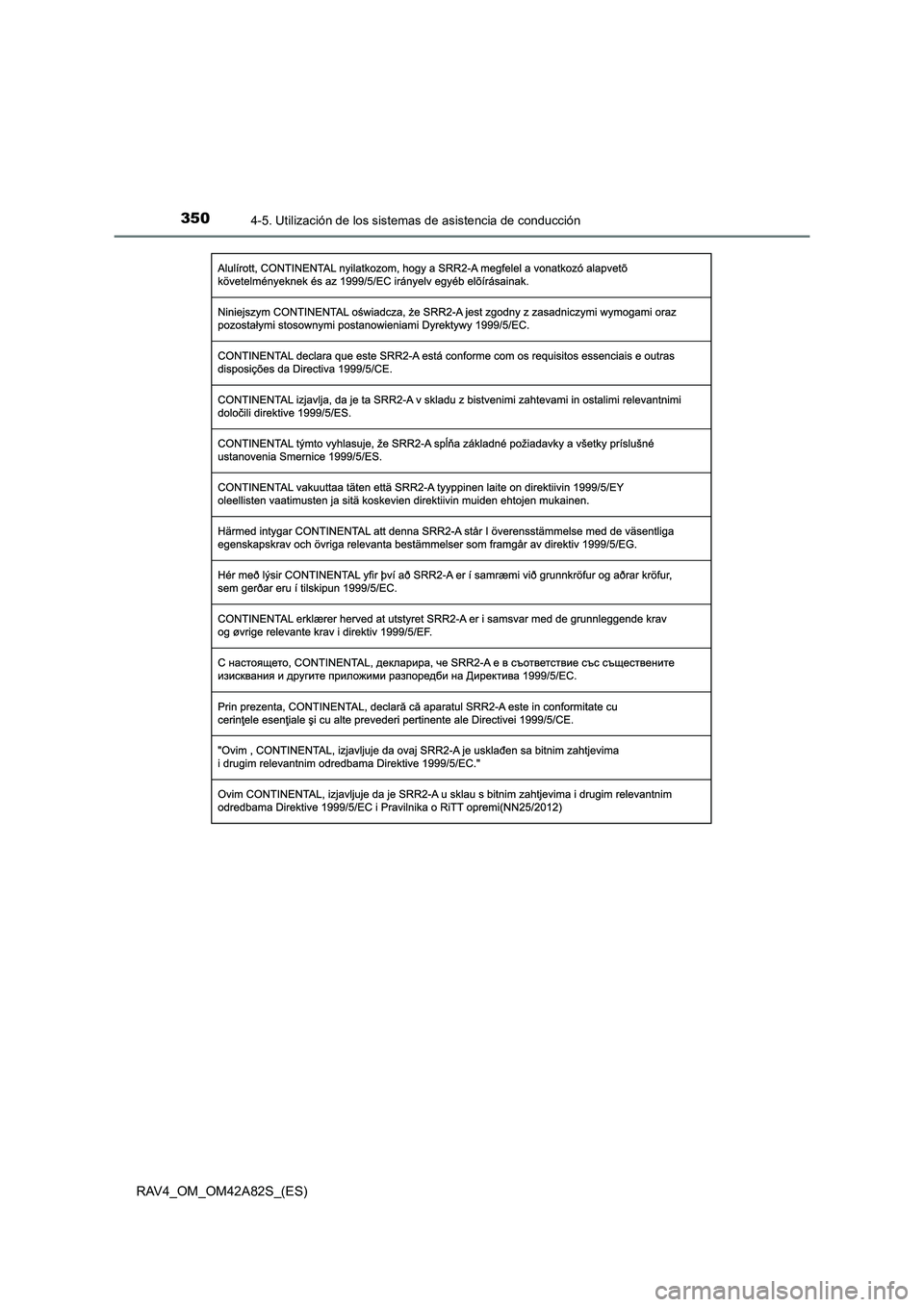 TOYOTA RAV4 2015  Manual del propietario (in Spanish) 3504-5. Utilización de los sistemas de asistencia de conducción
RAV4_OM_OM42A82S_(ES) 