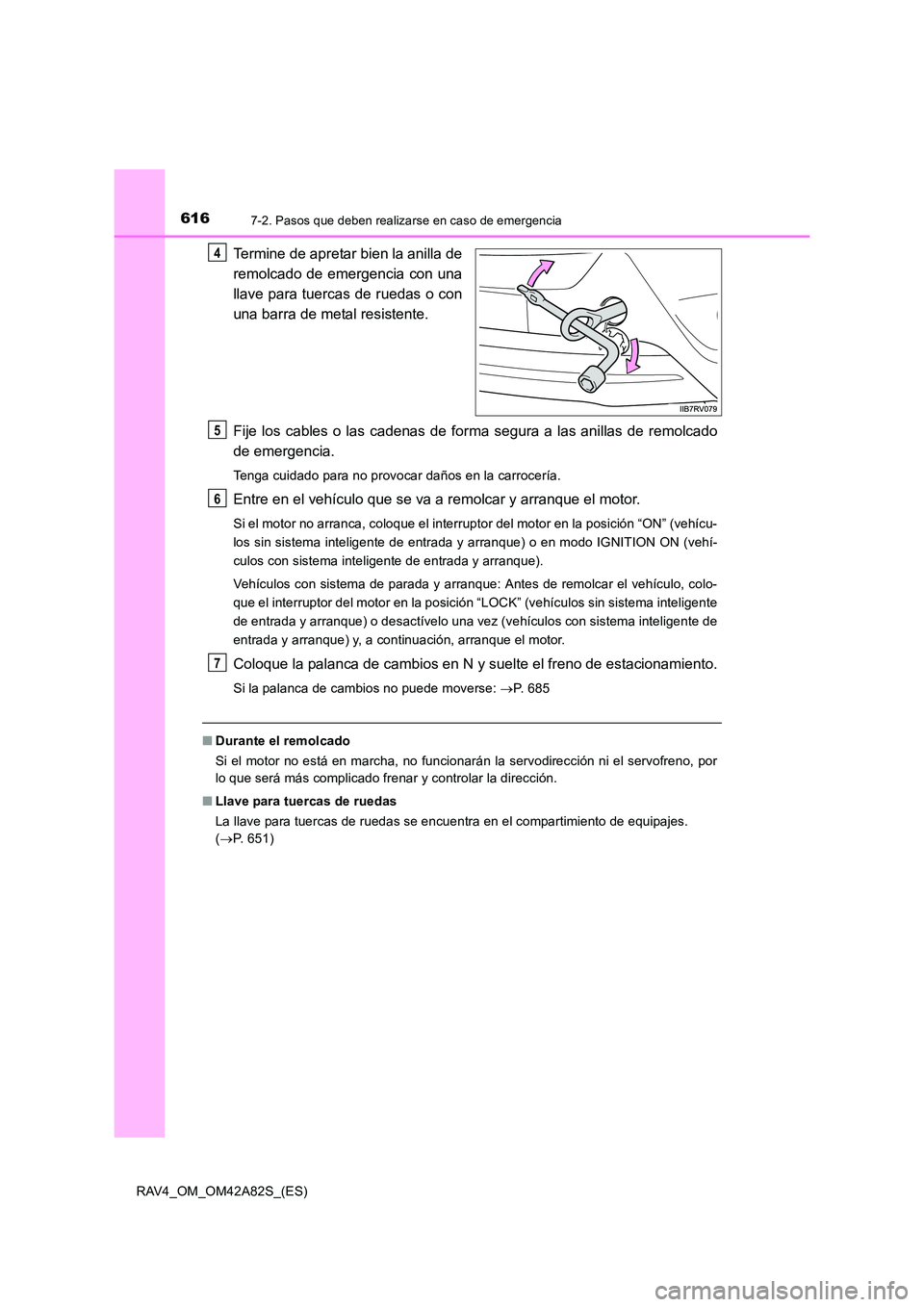 TOYOTA RAV4 2015 Manual del propietario (in Spanish) 6167-2. Pasos que deben realizarse en caso de emergencia
RAV4_OM_OM42A82S_(ES)
Termine de apretar bien la anilla de
remolcado de emergencia con una
llave para tuercas de ruedas o con
una barra de meta TOYOTA RAV4 2015 Manual del propietario (in Spanish) 6167-2. Pasos que deben realizarse en caso de emergencia
RAV4_OM_OM42A82S_(ES)
Termine de apretar bien la anilla de
remolcado de emergencia con una
llave para tuercas de ruedas o con
una barra de meta