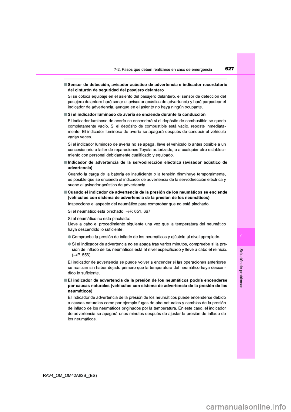 TOYOTA RAV4 2015 Manual del propietario (in Spanish) 6277-2. Pasos que deben realizarse en caso de emergencia
7
Solución de problemas
RAV4_OM_OM42A82S_(ES)
■Sensor de detección, avisador acústico de advertencia e indicador recordatorio
del cintur TOYOTA RAV4 2015 Manual del propietario (in Spanish) 6277-2. Pasos que deben realizarse en caso de emergencia
7
Solución de problemas
RAV4_OM_OM42A82S_(ES)
■Sensor de detección, avisador acústico de advertencia e indicador recordatorio
del cintur