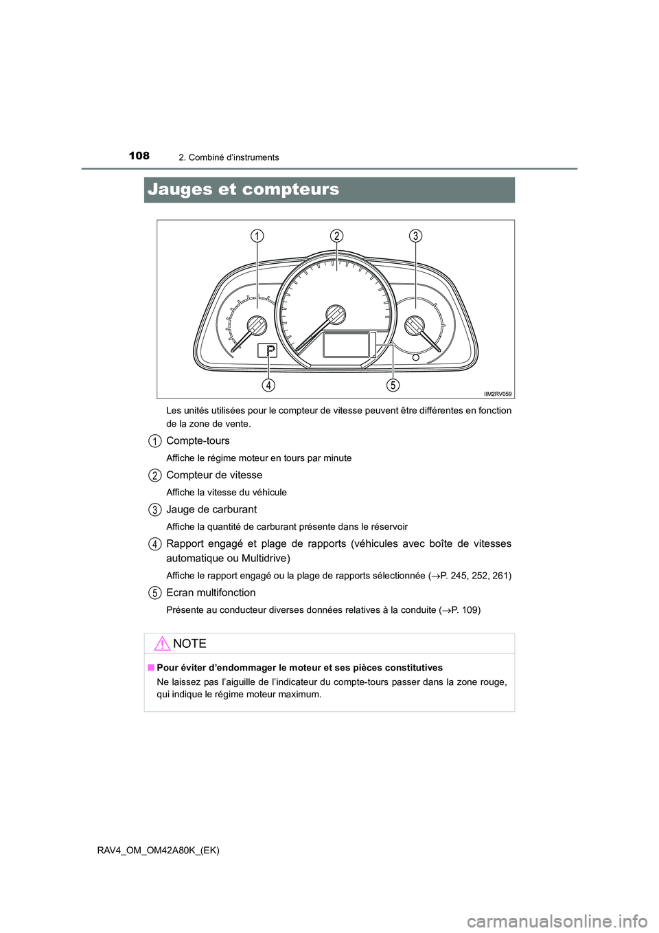 TOYOTA RAV4 2015 Manuel du propriétaire (in French) 1082. Combiné d’instruments
RAV4_OM_OM42A80K_(EK)
Jauges et compteurs
Les unités utilisées pour le compteur de vitesse peuvent être différentes en fonction
de la zone de vente.
Compte-tours
Aff TOYOTA RAV4 2015 Manuel du propriétaire (in French) 1082. Combiné d’instruments
RAV4_OM_OM42A80K_(EK)
Jauges et compteurs
Les unités utilisées pour le compteur de vitesse peuvent être différentes en fonction
de la zone de vente.
Compte-tours
Aff