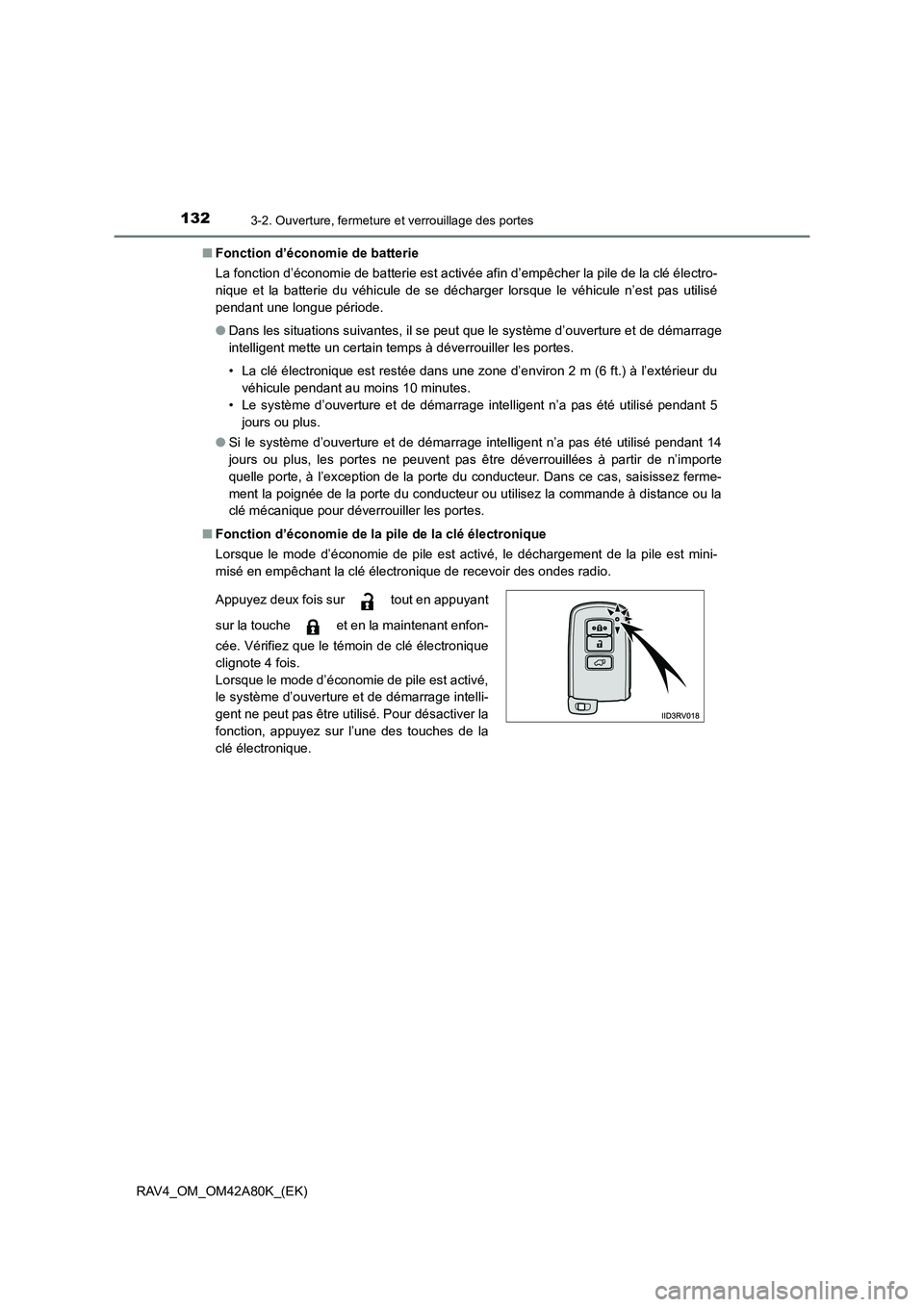 TOYOTA RAV4 2015 Manuel du propriétaire (in French) 1323-2. Ouverture, fermeture et verrouillage des portes
RAV4_OM_OM42A80K_(EK)■
Fonction d’économie de batterie
La fonction d’économie de batterie est activée afin d’empêcher la pile de la TOYOTA RAV4 2015 Manuel du propriétaire (in French) 1323-2. Ouverture, fermeture et verrouillage des portes
RAV4_OM_OM42A80K_(EK)■
Fonction d’économie de batterie
La fonction d’économie de batterie est activée afin d’empêcher la pile de la