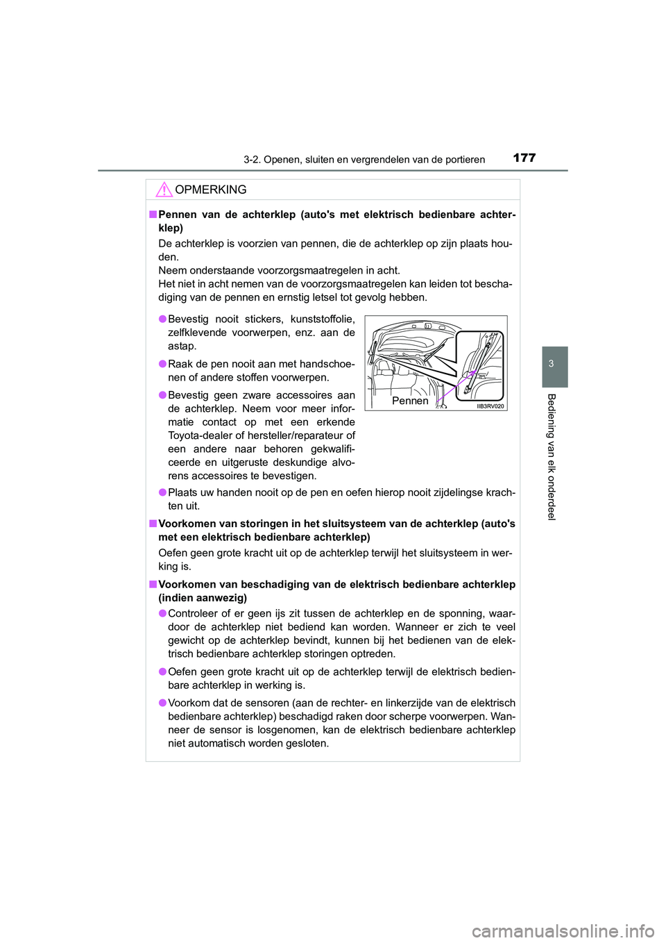 TOYOTA RAV4 2015 Instructieboekje (in Dutch) 1773-2. Openen, sluiten en vergrendelen van de portieren
3
Bediening van elk onderdeel
RAV4_OM_OM42A79E_(EE)
OPMERKING
■Pennen van de achterklep (auto s met elektrisch bedienbare achter-
klep)
De a TOYOTA RAV4 2015 Instructieboekje (in Dutch) 1773-2. Openen, sluiten en vergrendelen van de portieren
3
Bediening van elk onderdeel
RAV4_OM_OM42A79E_(EE)
OPMERKING
■Pennen van de achterklep (auto s met elektrisch bedienbare achter-
klep)
De a