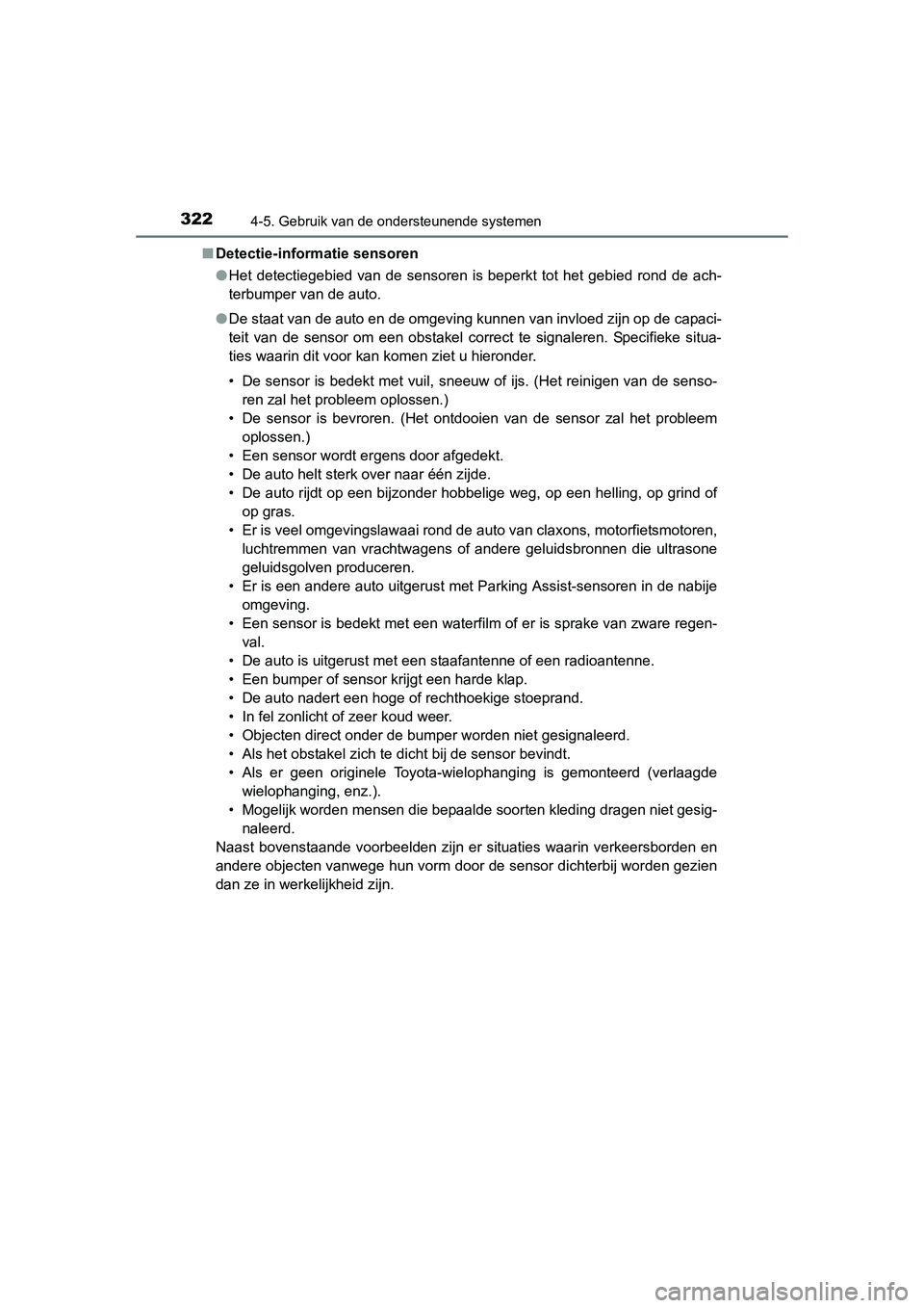TOYOTA RAV4 2015 Instructieboekje (in Dutch) 3224-5. Gebruik van de ondersteunende systemen
RAV4_OM_OM42A79E_(EE)■
Detectie-informatie sensoren
●Het detectiegebied van de sensoren is beperkt tot het gebied rond de ach-
terbumper van de auto. TOYOTA RAV4 2015 Instructieboekje (in Dutch) 3224-5. Gebruik van de ondersteunende systemen
RAV4_OM_OM42A79E_(EE)■
Detectie-informatie sensoren
●Het detectiegebied van de sensoren is beperkt tot het gebied rond de ach-
terbumper van de auto.