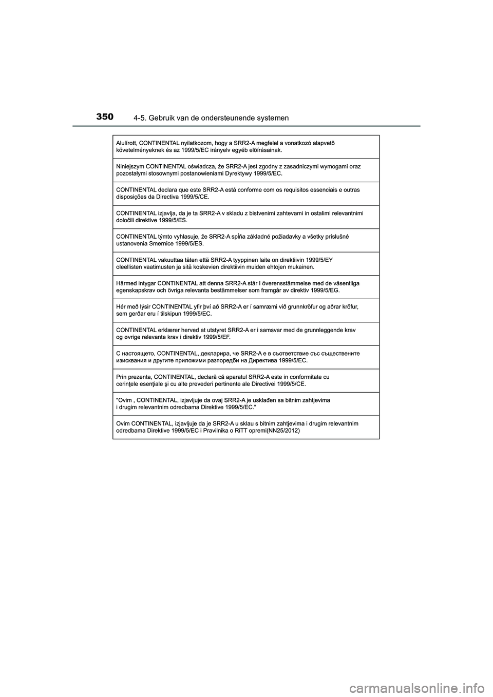 TOYOTA RAV4 2015  Instructieboekje (in Dutch) 3504-5. Gebruik van de ondersteunende systemen
RAV4_OM_OM42A79E_(EE)
RAV4_OM_OM42A79E_(EE).book  Page 350  Thursday, April 30, 2015  10:52 AM 