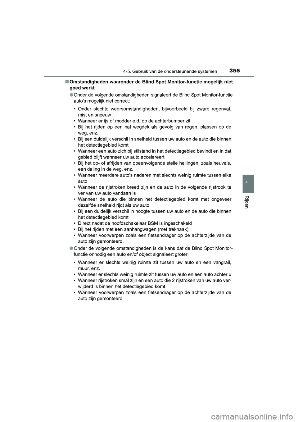 TOYOTA RAV4 2015 Instructieboekje (in Dutch) 3554-5. Gebruik van de ondersteunende systemen
4
Rijden
RAV4_OM_OM42A79E_(EE)■
Omstandigheden waaronder de Blind Spot Monitor-functie mogelijk niet
goed werkt
●
Onder de volgende omstandigheden si TOYOTA RAV4 2015 Instructieboekje (in Dutch) 3554-5. Gebruik van de ondersteunende systemen
4
Rijden
RAV4_OM_OM42A79E_(EE)■
Omstandigheden waaronder de Blind Spot Monitor-functie mogelijk niet
goed werkt
●
Onder de volgende omstandigheden si