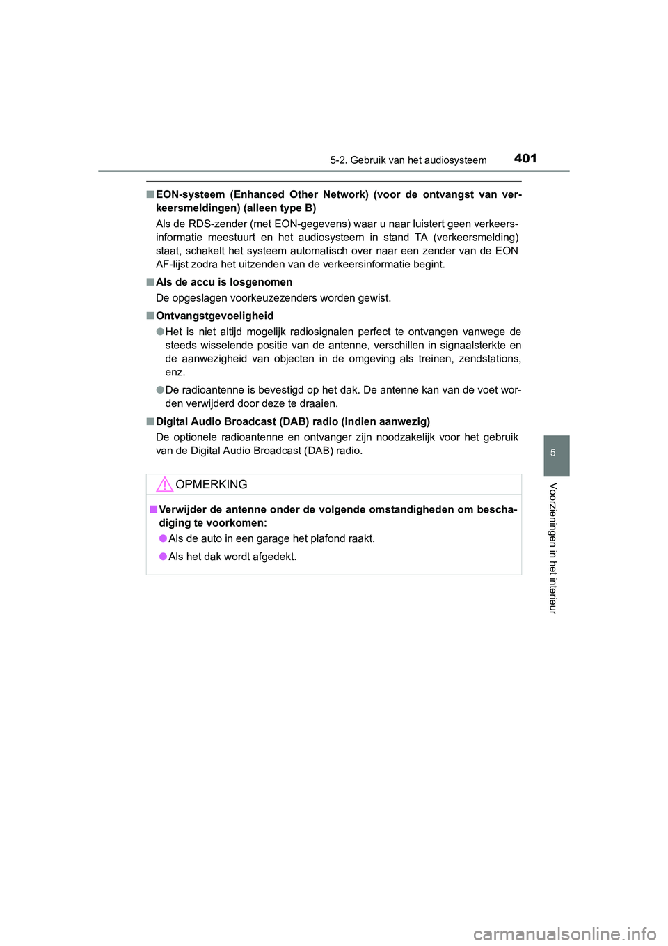 TOYOTA RAV4 2015 Instructieboekje (in Dutch) 4015-2. Gebruik van het audiosysteem
5
Voorzieningen in het interieur
RAV4_OM_OM42A79E_(EE)
■EON-systeem (Enhanced Other Networ k) (voor de ontvangst van ver-
keersmeldingen) (alleen type B)
Als de TOYOTA RAV4 2015 Instructieboekje (in Dutch) 4015-2. Gebruik van het audiosysteem
5
Voorzieningen in het interieur
RAV4_OM_OM42A79E_(EE)
■EON-systeem (Enhanced Other Networ k) (voor de ontvangst van ver-
keersmeldingen) (alleen type B)
Als de