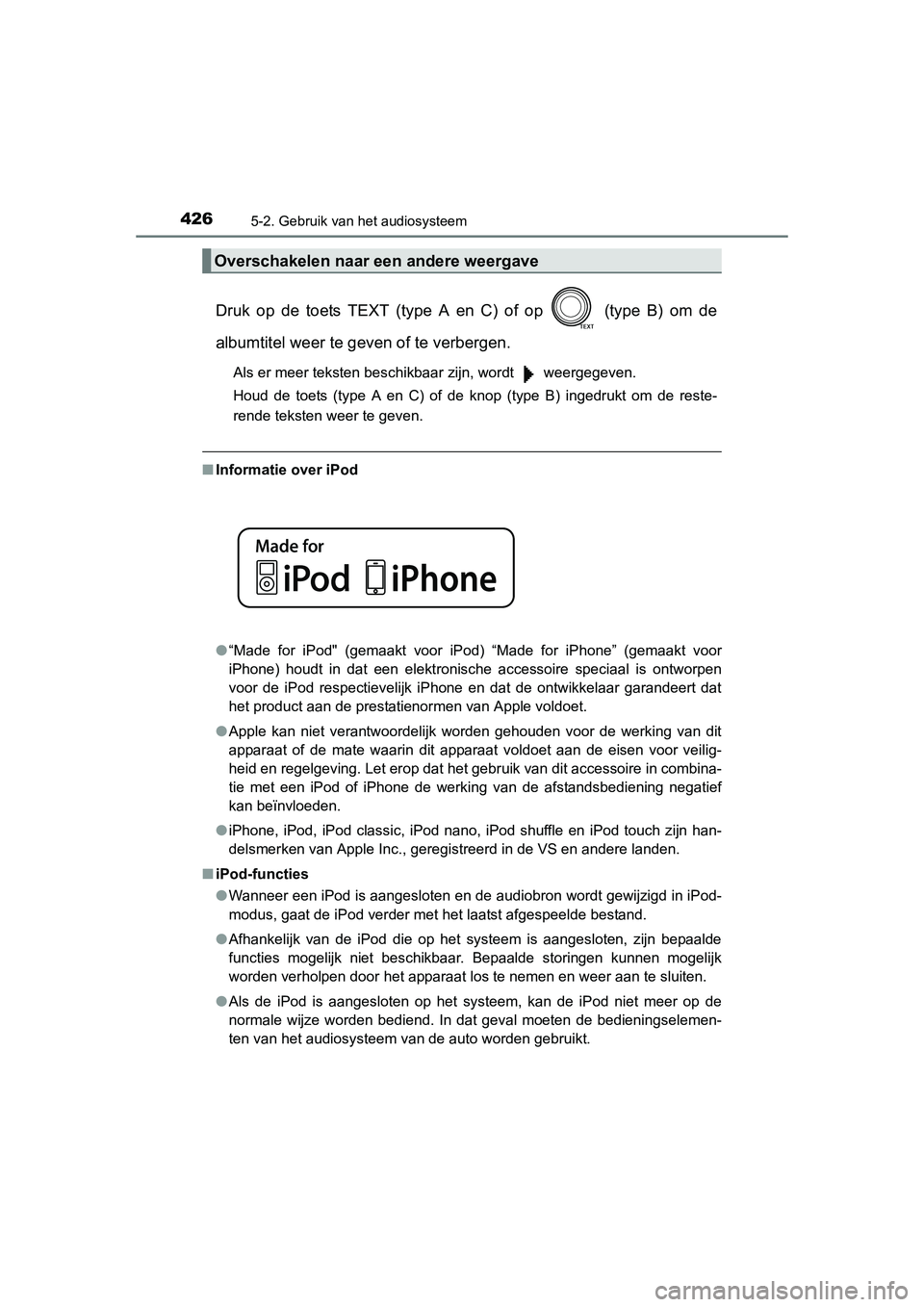 TOYOTA RAV4 2015 Instructieboekje (in Dutch) 4265-2. Gebruik van het audiosysteem
RAV4_OM_OM42A79E_(EE)
Druk op de toets TEXT (type A en C) of op (type B) om de
albumtitel weer te geven of te verbergen.
Als er meer teksten beschikbaar zijn, wo TOYOTA RAV4 2015 Instructieboekje (in Dutch) 4265-2. Gebruik van het audiosysteem
RAV4_OM_OM42A79E_(EE)
Druk op de toets TEXT (type A en C) of op (type B) om de
albumtitel weer te geven of te verbergen.
Als er meer teksten beschikbaar zijn, wo