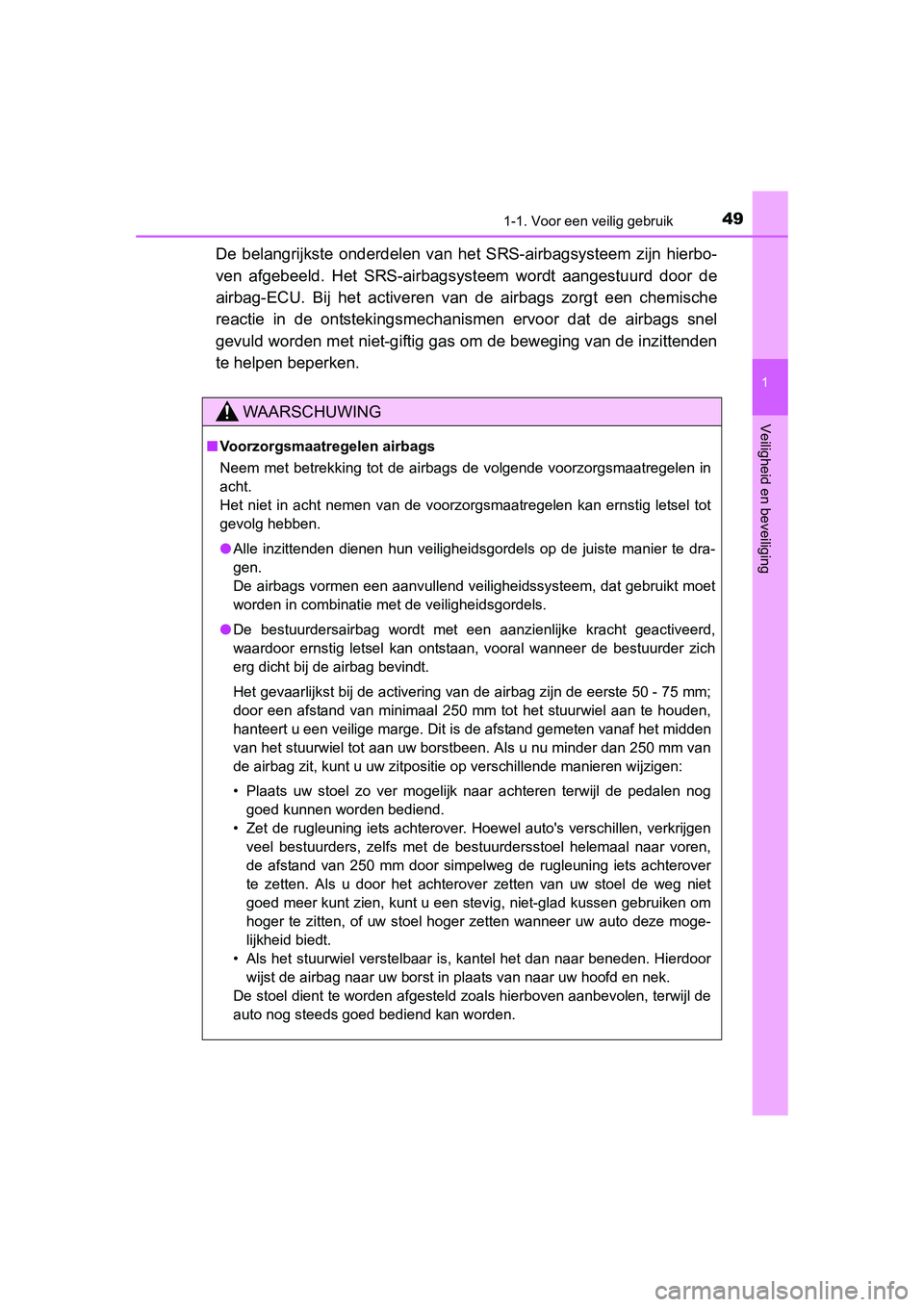TOYOTA RAV4 2015 Instructieboekje (in Dutch) 491-1. Voor een veilig gebruik
1
RAV4_OM_OM42A79E_(EE)
Veiligheid en beveiliging
De belangrijkste onderdelen van het SRS-airbagsysteem zijn hierbo-
ven afgebeeld. Het SRS-airbagsysteem wordt aangestuu TOYOTA RAV4 2015 Instructieboekje (in Dutch) 491-1. Voor een veilig gebruik
1
RAV4_OM_OM42A79E_(EE)
Veiligheid en beveiliging
De belangrijkste onderdelen van het SRS-airbagsysteem zijn hierbo-
ven afgebeeld. Het SRS-airbagsysteem wordt aangestuu