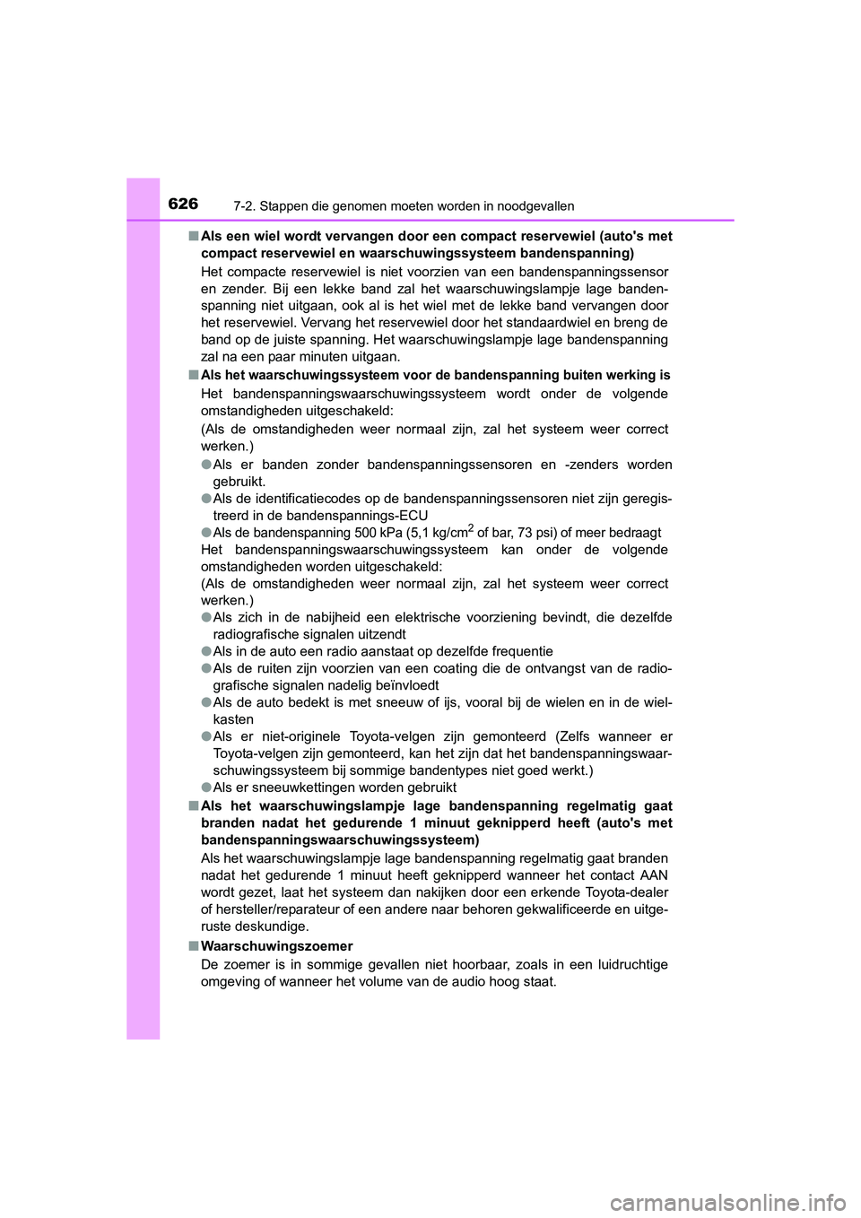 TOYOTA RAV4 2015 Instructieboekje (in Dutch) 6267-2. Stappen die genomen moeten worden in noodgevallen
RAV4_OM_OM42A79E_(EE)■
Als een wiel wordt vervangen door een compact reservewiel (autos met
compact reservewiel en waarsch uwingssysteem b TOYOTA RAV4 2015 Instructieboekje (in Dutch) 6267-2. Stappen die genomen moeten worden in noodgevallen
RAV4_OM_OM42A79E_(EE)■
Als een wiel wordt vervangen door een compact reservewiel (autos met
compact reservewiel en waarsch uwingssysteem b