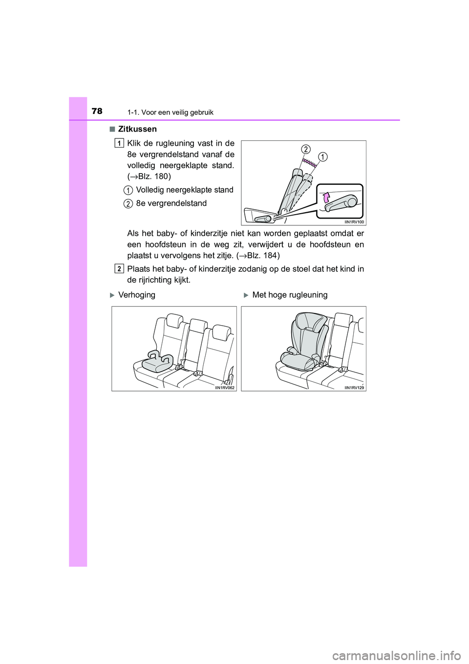 TOYOTA RAV4 2015  Instructieboekje (in Dutch) 781-1. Voor een veilig gebruik
RAV4_OM_OM42A79E_(EE)■
Zitkussen
Klik de rugleuning vast in de
8e vergrendelstand vanaf de
volledig neergeklapte stand.
(→ Blz. 180)
Volledig neergeklapte stand
8e v