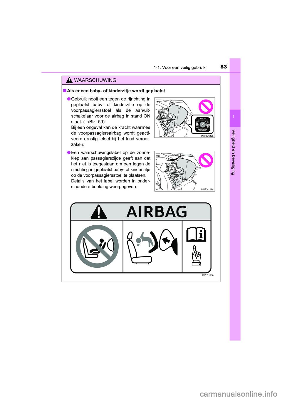 TOYOTA RAV4 2015 Instructieboekje (in Dutch) 831-1. Voor een veilig gebruik
1
RAV4_OM_OM42A79E_(EE)
Veiligheid en beveiliging
WAARSCHUWING
■Als er een baby- of kinderzitje wordt geplaatst
● Gebruik nooit een tegen de rijrichting in
geplaatst TOYOTA RAV4 2015 Instructieboekje (in Dutch) 831-1. Voor een veilig gebruik
1
RAV4_OM_OM42A79E_(EE)
Veiligheid en beveiliging
WAARSCHUWING
■Als er een baby- of kinderzitje wordt geplaatst
● Gebruik nooit een tegen de rijrichting in
geplaatst