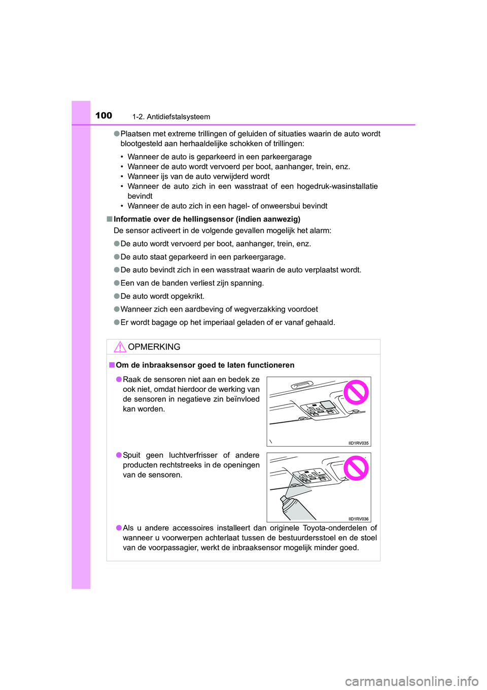 TOYOTA RAV4 2015 Instructieboekje (in Dutch) 1001-2. Antidiefstalsysteem
RAV4_OM_OM42A79E_(EE)●
Plaatsen met extreme trillingen of geluiden of situaties waarin de auto wordt
blootgesteld aan herhaaldelijke schokken of trillingen:
• Wanneer d TOYOTA RAV4 2015 Instructieboekje (in Dutch) 1001-2. Antidiefstalsysteem
RAV4_OM_OM42A79E_(EE)●
Plaatsen met extreme trillingen of geluiden of situaties waarin de auto wordt
blootgesteld aan herhaaldelijke schokken of trillingen:
• Wanneer d