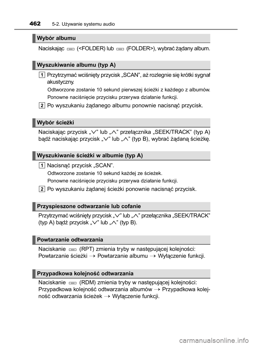 TOYOTA RAV4 2015 Instrukcja obsługi (in Polish) Naciskajàc (<FOLDER) lub (FOLDER>), wybraç ˝àdany album.
Przytrzymaç wciÊni´ty przycisk „SCAN”, a˝ rozlegnie si´ krótki sygna∏
akustyczny.
Odtworzone zostanie 10 sekund pierwszej Êc TOYOTA RAV4 2015 Instrukcja obsługi (in Polish) Naciskajàc (<FOLDER) lub (FOLDER>), wybraç ˝àdany album.
Przytrzymaç wciÊni´ty przycisk „SCAN”, a˝ rozlegnie si´ krótki sygna∏
akustyczny.
Odtworzone zostanie 10 sekund pierwszej Êc