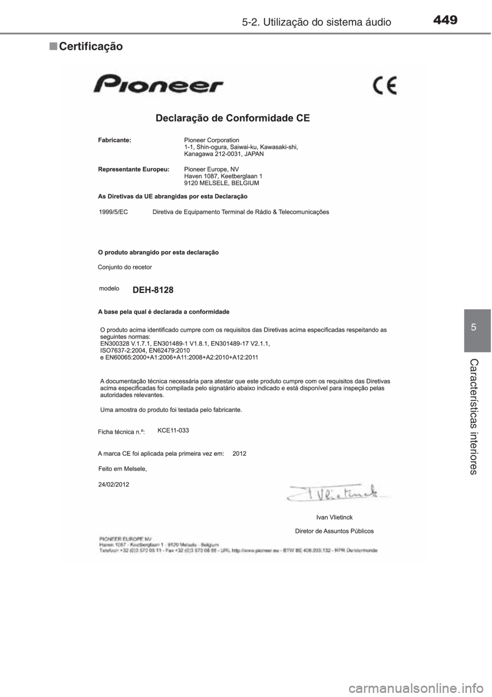 TOYOTA RAV4 2015  Manual de utilização (in Portuguese) 4495-2. Utilização do sistema áudio
5
Características interiores
■Certificação 