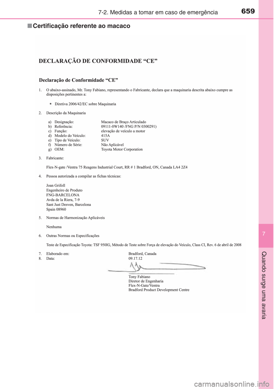 TOYOTA RAV4 2015  Manual de utilização (in Portuguese) 6597-2. Medidas a tomar em caso de emergência
7
Quando surge uma avaria
■Certificação referente ao macaco 