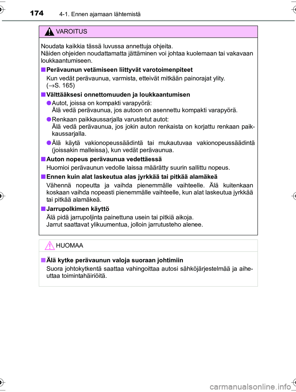 TOYOTA RAV4 2015  Omistajan Käsikirja (in Finnish) 1744-1. Ennen ajamaan lähtemistä
OM42A57FI
VAROITUS
Noudata kaikkia tässä luvussa annettuja ohjeita. 
Näiden ohjeiden noudattamatta jättäminen voi johtaa kuolemaan tai vakavaan
loukkaantumiseen
