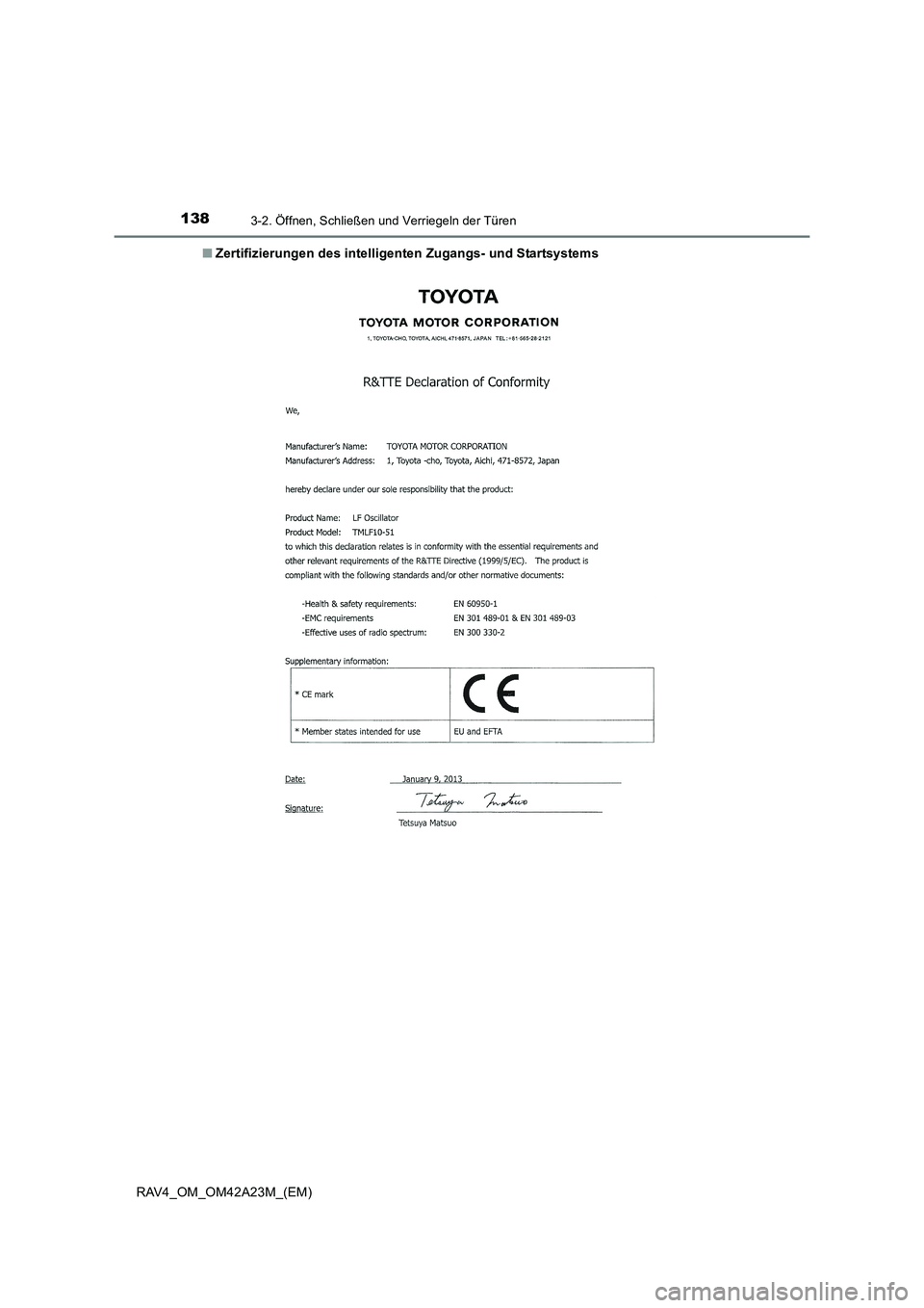 TOYOTA RAV4 2014 Betriebsanleitungen (in German) 1383-2. Öffnen, Schließen und Verriegeln der Türen
RAV4_OM_OM42A23M_(EM)■
Zertifizierungen des intelligenten Zugangs- und Startsystems TOYOTA RAV4 2014 Betriebsanleitungen (in German) 1383-2. Öffnen, Schließen und Verriegeln der Türen
RAV4_OM_OM42A23M_(EM)■
Zertifizierungen des intelligenten Zugangs- und Startsystems