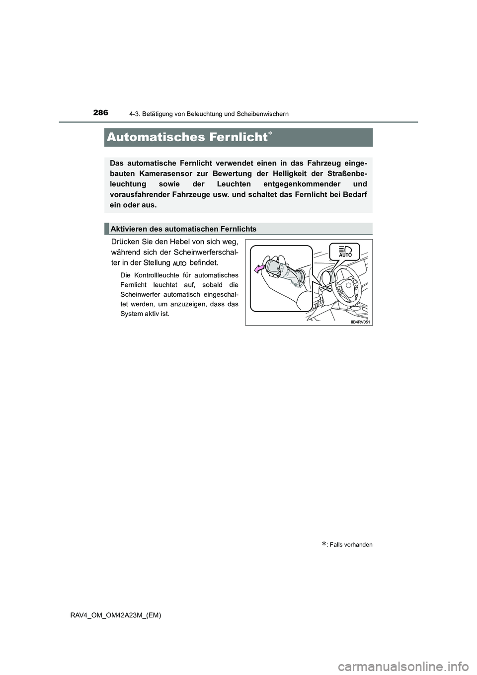 TOYOTA RAV4 2014  Betriebsanleitungen (in German) 2864-3. Betätigung von Beleuchtung und Scheibenwischern
RAV4_OM_OM42A23M_(EM)
Automatisches Fernlicht∗
Drücken Sie den Hebel von sich weg,
während sich der Scheinwerferschal-
ter in der Stellung 