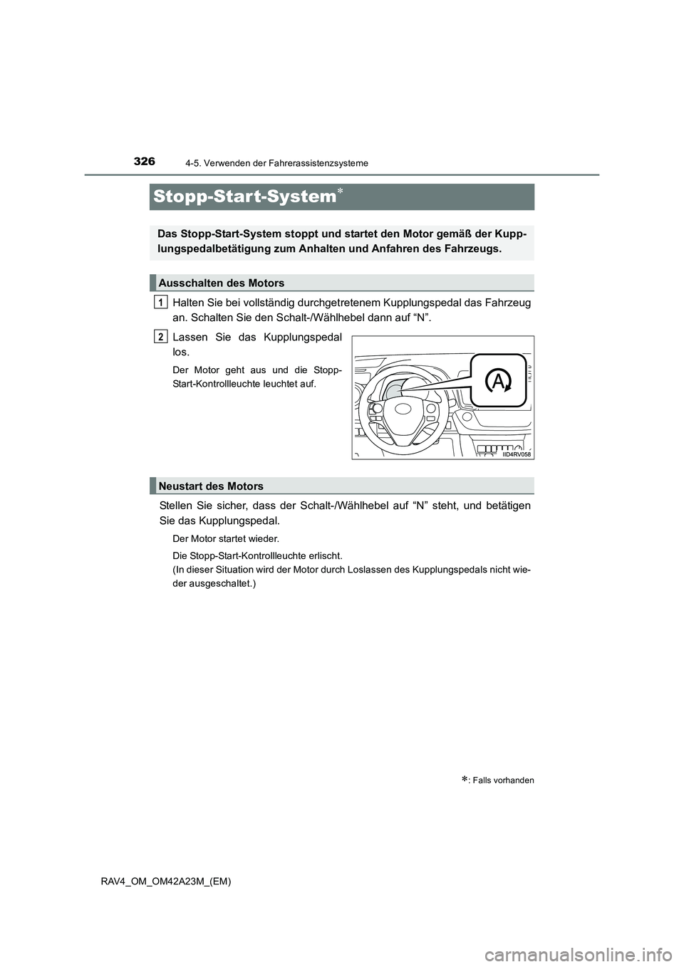 TOYOTA RAV4 2014 Betriebsanleitungen (in German) 3264-5. Verwenden der Fahrerassistenzsysteme
RAV4_OM_OM42A23M_(EM)
Stopp-Star t-System∗
Halten Sie bei vollständig durchgetretenem Kupplungspedal das Fahrzeug
an. Schalten Sie den Schalt-/Wählhebe TOYOTA RAV4 2014 Betriebsanleitungen (in German) 3264-5. Verwenden der Fahrerassistenzsysteme
RAV4_OM_OM42A23M_(EM)
Stopp-Star t-System∗
Halten Sie bei vollständig durchgetretenem Kupplungspedal das Fahrzeug
an. Schalten Sie den Schalt-/Wählhebe