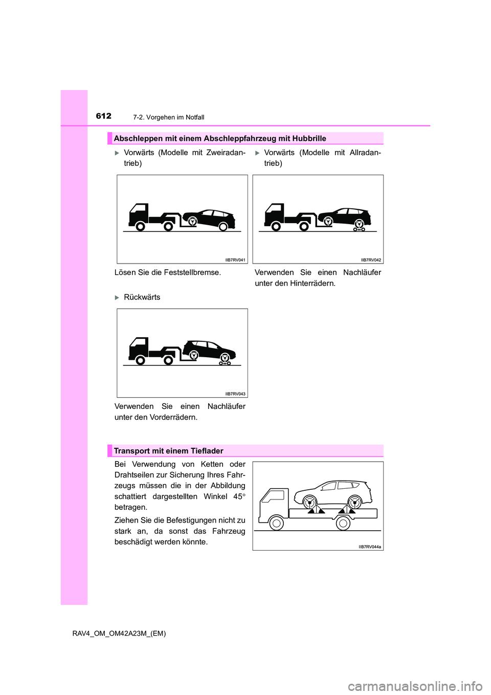 TOYOTA RAV4 2014 Betriebsanleitungen (in German) 6127-2. Vorgehen im Notfall
RAV4_OM_OM42A23M_(EM)
Bei Verwendung von Ketten oder
Drahtseilen zur Sicherung Ihres Fahr-
zeugs müssen die in der Abbildung
schattiert dargestellten Winkel 45°
betragen. TOYOTA RAV4 2014 Betriebsanleitungen (in German) 6127-2. Vorgehen im Notfall
RAV4_OM_OM42A23M_(EM)
Bei Verwendung von Ketten oder
Drahtseilen zur Sicherung Ihres Fahr-
zeugs müssen die in der Abbildung
schattiert dargestellten Winkel 45°
betragen.