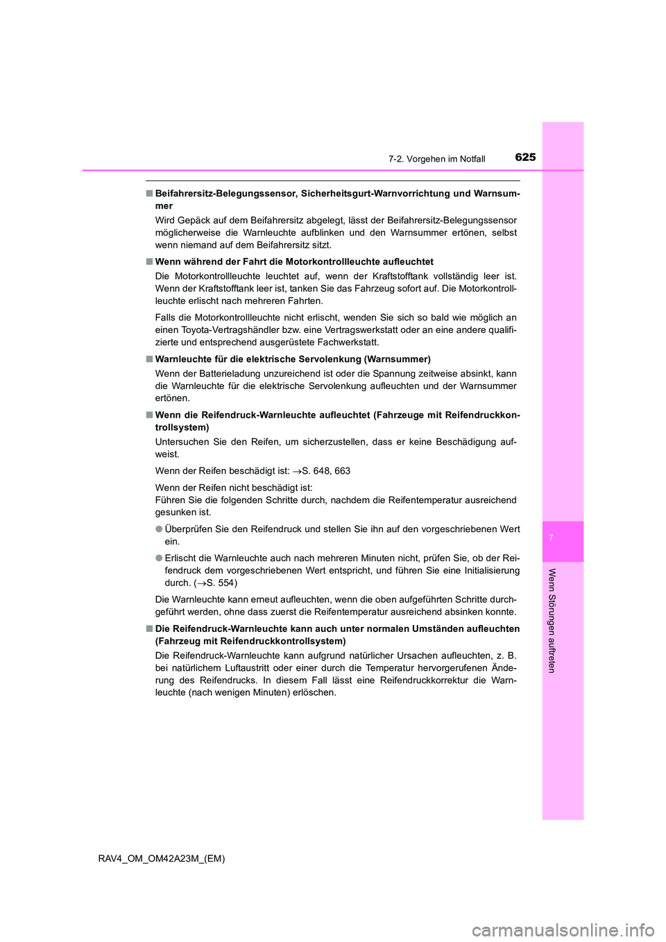 TOYOTA RAV4 2014 Betriebsanleitungen (in German) 6257-2. Vorgehen im Notfall
7
Wenn Störungen auftreten
RAV4_OM_OM42A23M_(EM)
■Beifahrersitz-Belegungssensor, Sicherheitsgurt-Warnvorrichtung und Warnsum-
mer
Wird Gepäck auf dem Beifahrersitz abge TOYOTA RAV4 2014 Betriebsanleitungen (in German) 6257-2. Vorgehen im Notfall
7
Wenn Störungen auftreten
RAV4_OM_OM42A23M_(EM)
■Beifahrersitz-Belegungssensor, Sicherheitsgurt-Warnvorrichtung und Warnsum-
mer
Wird Gepäck auf dem Beifahrersitz abge