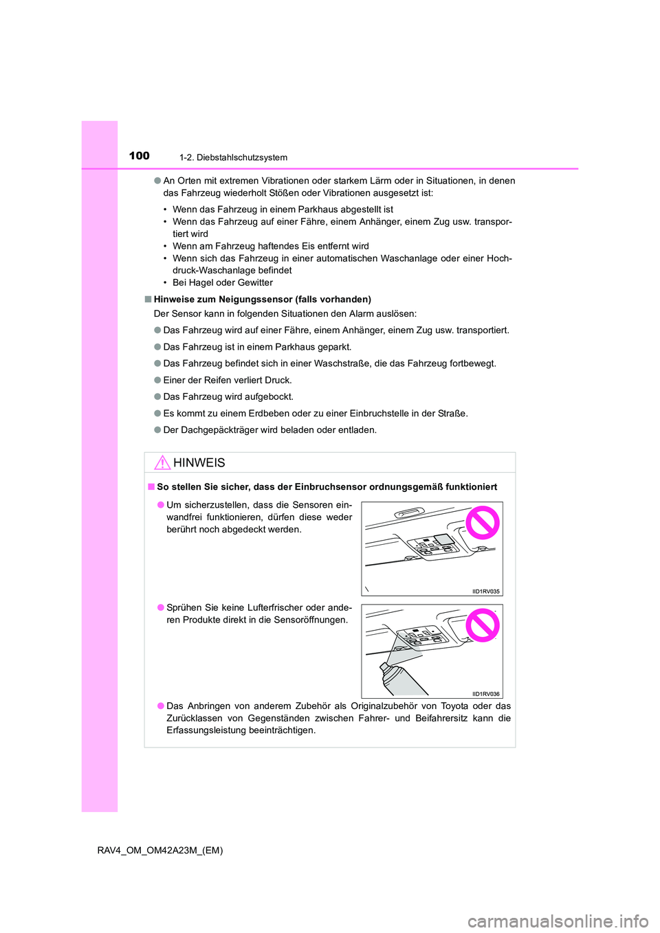 TOYOTA RAV4 2014 Betriebsanleitungen (in German) 1001-2. Diebstahlschutzsystem
RAV4_OM_OM42A23M_(EM)●
An Orten mit extremen Vibrationen oder starkem Lärm oder in Situationen, in denen
das Fahrzeug wiederholt Stößen oder Vibrationen ausgesetzt i TOYOTA RAV4 2014 Betriebsanleitungen (in German) 1001-2. Diebstahlschutzsystem
RAV4_OM_OM42A23M_(EM)●
An Orten mit extremen Vibrationen oder starkem Lärm oder in Situationen, in denen
das Fahrzeug wiederholt Stößen oder Vibrationen ausgesetzt i