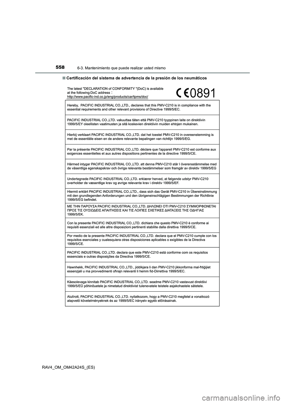 TOYOTA RAV4 2014 Manual del propietario (in Spanish) 5586-3. Mantenimiento que puede realizar usted mismo
RAV4_OM_OM42A24S_(ES)■
Certificación del sistema de advertencia de la presión de los neumáticos TOYOTA RAV4 2014 Manual del propietario (in Spanish) 5586-3. Mantenimiento que puede realizar usted mismo
RAV4_OM_OM42A24S_(ES)■
Certificación del sistema de advertencia de la presión de los neumáticos
