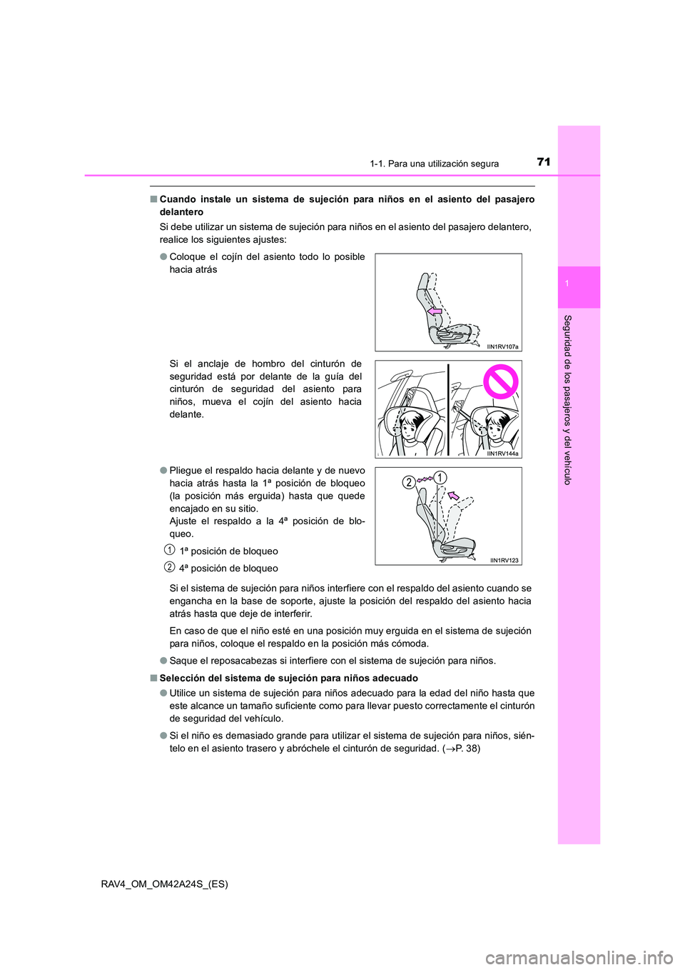 TOYOTA RAV4 2014 Manual del propietario (in Spanish) 711-1. Para una utilización segura
1
RAV4_OM_OM42A24S_(ES)
Seguridad de los pasajeros y del vehículo
■Cuando instale un sistema de sujeción para niños en el asiento del pasajero
delantero
Si deb TOYOTA RAV4 2014 Manual del propietario (in Spanish) 711-1. Para una utilización segura
1
RAV4_OM_OM42A24S_(ES)
Seguridad de los pasajeros y del vehículo
■Cuando instale un sistema de sujeción para niños en el asiento del pasajero
delantero
Si deb