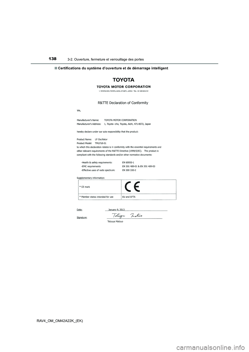 TOYOTA RAV4 2014 Manuel du propriétaire (in French) 1383-2. Ouverture, fermeture et verrouillage des portes
RAV4_OM_OM42A22K_(EK)■
Certifications du système d’ouverture et de démarrage intelligent TOYOTA RAV4 2014 Manuel du propriétaire (in French) 1383-2. Ouverture, fermeture et verrouillage des portes
RAV4_OM_OM42A22K_(EK)■
Certifications du système d’ouverture et de démarrage intelligent