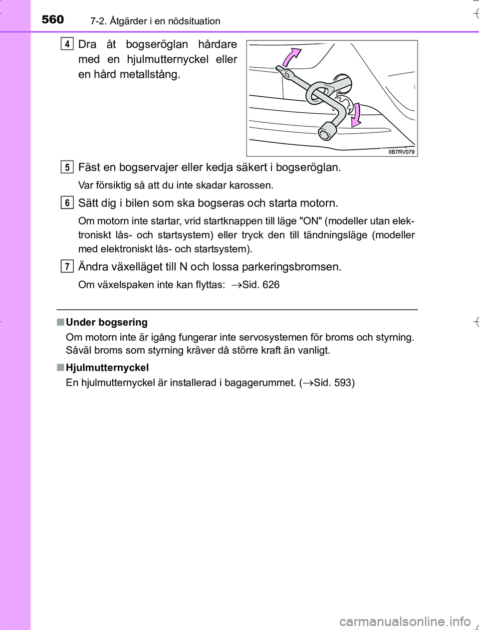 TOYOTA RAV4 2014 Bruksanvisningar (in Swedish) 5607-2. Åtgärder i en nödsituation
OM42A21
Dra åt bogseröglan hårdare
med en hjulmutternyckel eller
en hård metallstång.
Fäst en bogservajer eller kedja säkert i bogseröglan.
Var försiktig TOYOTA RAV4 2014 Bruksanvisningar (in Swedish) 5607-2. Åtgärder i en nödsituation
OM42A21
Dra åt bogseröglan hårdare
med en hjulmutternyckel eller
en hård metallstång.
Fäst en bogservajer eller kedja säkert i bogseröglan.
Var försiktig
