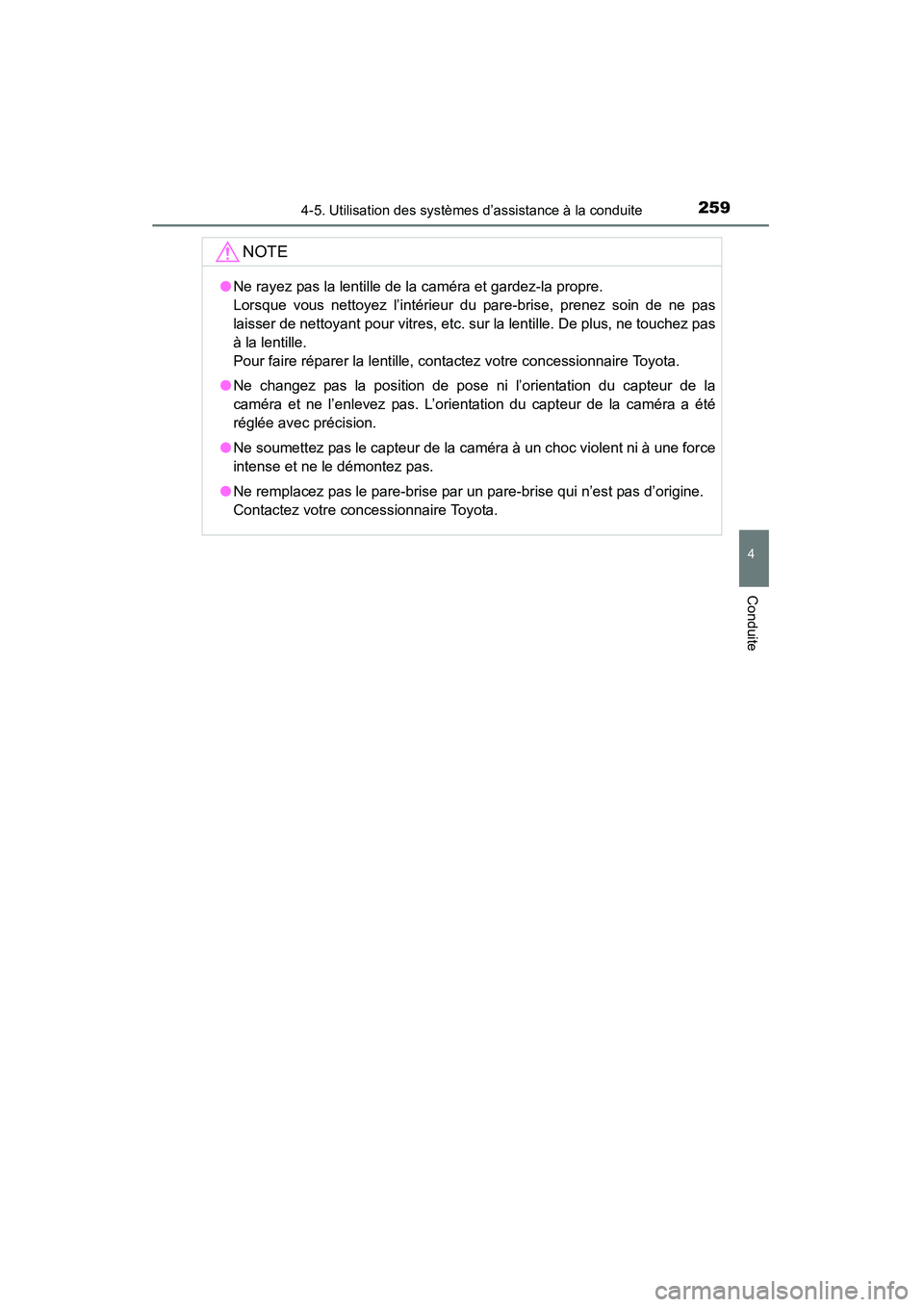 TOYOTA RAV4 2013 Manuel du propriétaire (in French) RAV4_OM_OM42809D_(D)
2594-5. Utilisation des systèmes d’assistance à la conduite
4
Conduite
NOTE
●Ne rayez pas la lentille de la caméra et gardez-la propre.
Lorsque vous nettoyez l’intérieu TOYOTA RAV4 2013 Manuel du propriétaire (in French) RAV4_OM_OM42809D_(D)
2594-5. Utilisation des systèmes d’assistance à la conduite
4
Conduite
NOTE
●Ne rayez pas la lentille de la caméra et gardez-la propre.
Lorsque vous nettoyez l’intérieu