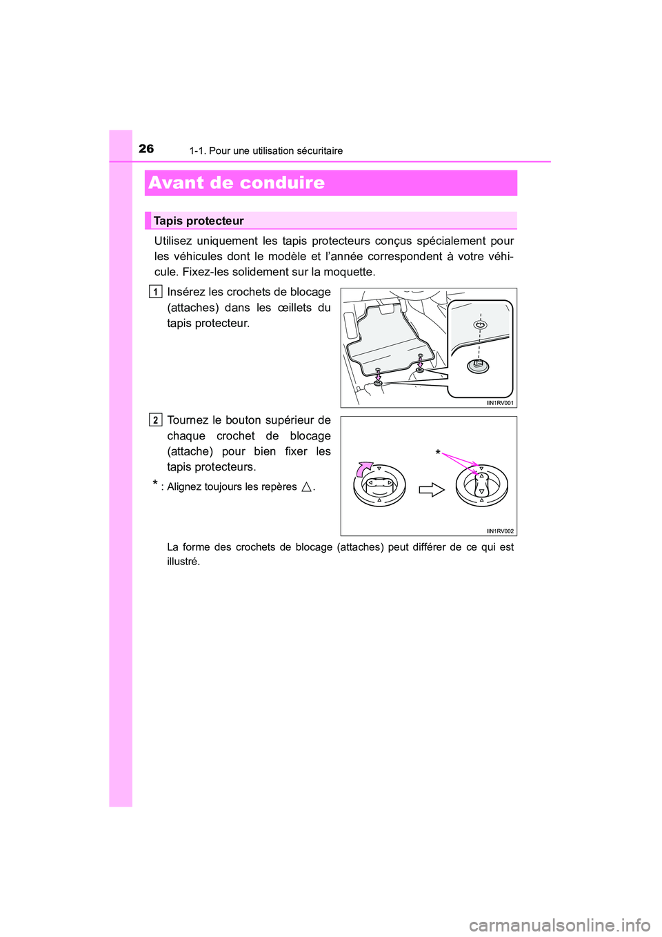TOYOTA RAV4 2013 Manuel du propriétaire (in French) 261-1. Pour une utilisation sécuritaire
RAV4_OM_OM42809D_(D)
Avant de conduire
Utilisez uniquement les tapis protecteurs conçus spécialement pour
les véhicules dont le modèle et l’année corres TOYOTA RAV4 2013 Manuel du propriétaire (in French) 261-1. Pour une utilisation sécuritaire
RAV4_OM_OM42809D_(D)
Avant de conduire
Utilisez uniquement les tapis protecteurs conçus spécialement pour
les véhicules dont le modèle et l’année corres