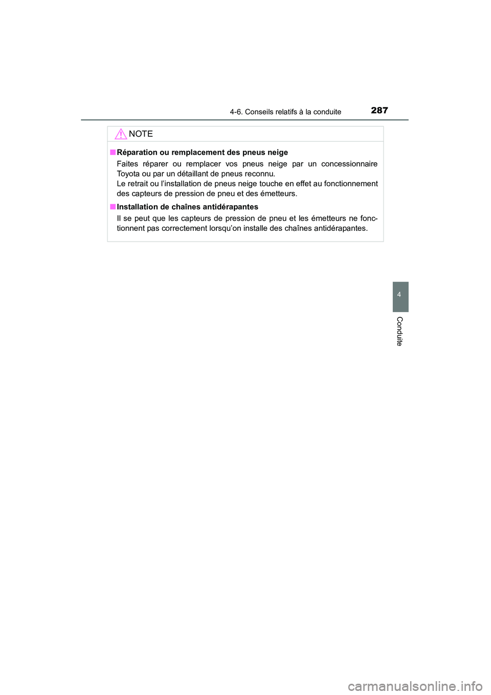 TOYOTA RAV4 2013 Manuel du propriétaire (in French) RAV4_OM_OM42809D_(D)
2874-6. Conseils relatifs à la conduite
4
Conduite
NOTE
■Réparation ou remplacement des pneus neige
Faites réparer ou remplacer vos pneus neige par un concessionnaire
Toyota TOYOTA RAV4 2013 Manuel du propriétaire (in French) RAV4_OM_OM42809D_(D)
2874-6. Conseils relatifs à la conduite
4
Conduite
NOTE
■Réparation ou remplacement des pneus neige
Faites réparer ou remplacer vos pneus neige par un concessionnaire
Toyota