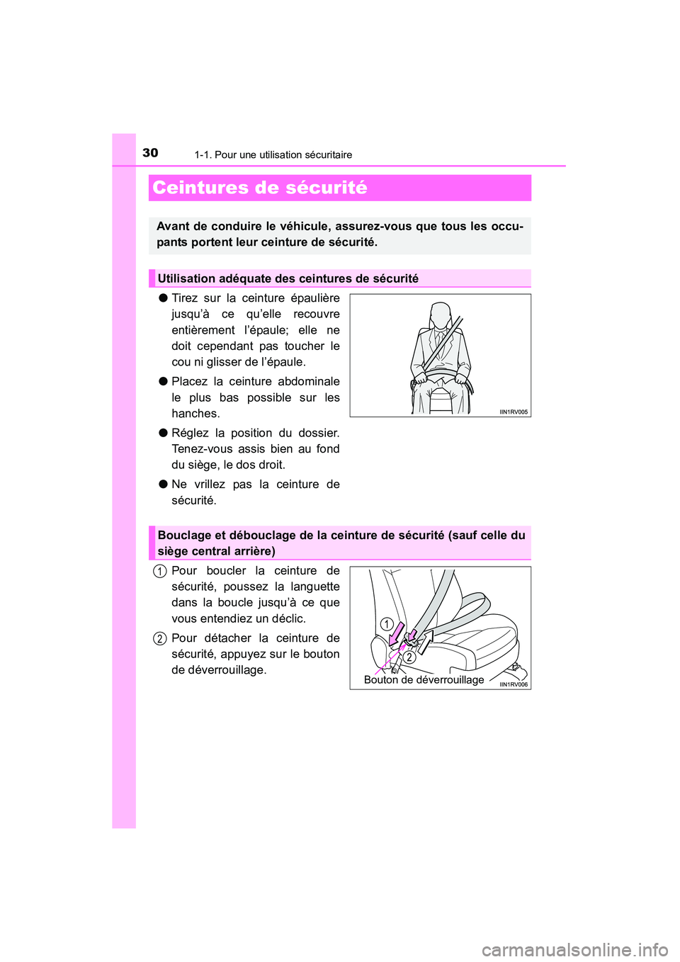 TOYOTA RAV4 2013 Manuel du propriétaire (in French) 301-1. Pour une utilisation sécuritaire
RAV4_OM_OM42809D_(D)
Ceintures de sécurité
●Tirez sur la ceinture épaulière
jusqu’à ce qu’elle recouvre
entièrement l’épaule; elle ne
doit cepen TOYOTA RAV4 2013 Manuel du propriétaire (in French) 301-1. Pour une utilisation sécuritaire
RAV4_OM_OM42809D_(D)
Ceintures de sécurité
●Tirez sur la ceinture épaulière
jusqu’à ce qu’elle recouvre
entièrement l’épaule; elle ne
doit cepen