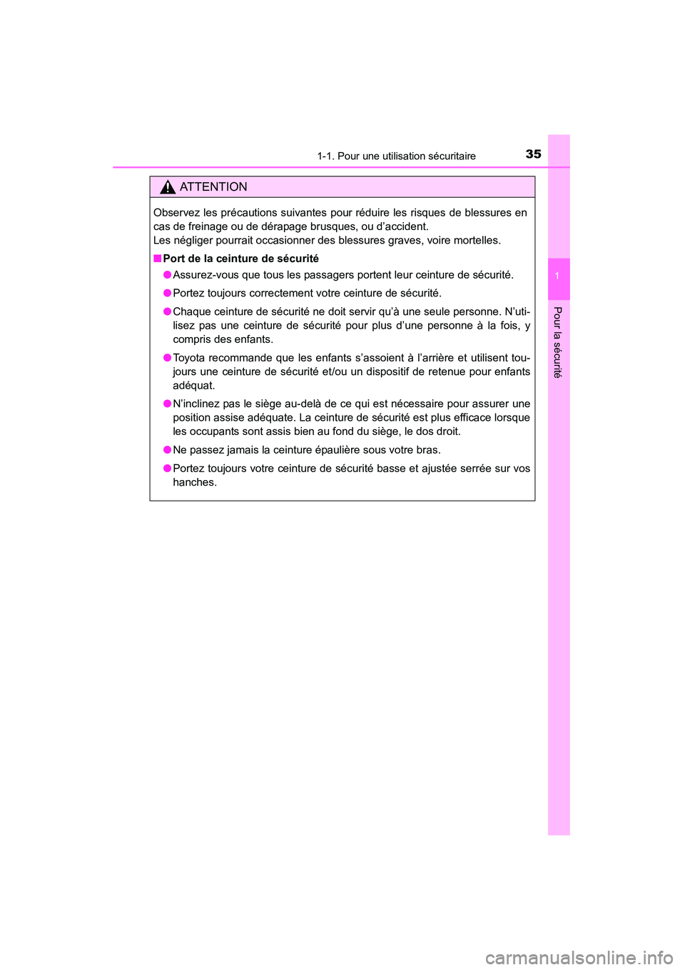 TOYOTA RAV4 2013 Manuel du propriétaire (in French) 351-1. Pour une utilisation sécuritaire
RAV4_OM_OM42809D_(D)
1
Pour la sécurité
AT T E N T I O N
Observez les précautions suivantes pour réduire les risques de blessures en
cas de freinage ou de TOYOTA RAV4 2013 Manuel du propriétaire (in French) 351-1. Pour une utilisation sécuritaire
RAV4_OM_OM42809D_(D)
1
Pour la sécurité
AT T E N T I O N
Observez les précautions suivantes pour réduire les risques de blessures en
cas de freinage ou de