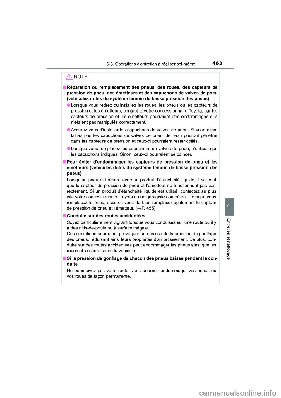 TOYOTA RAV4 2013 Manuel du propriétaire (in French) RAV4_OM_OM42809D_(D)
4636-3. Opérations d’entretien à réaliser soi-même
6
Entretien et nettoyage
NOTE
■Réparation ou remplacement des pneus, des roues, des capteurs de
pression de pneu, des TOYOTA RAV4 2013 Manuel du propriétaire (in French) RAV4_OM_OM42809D_(D)
4636-3. Opérations d’entretien à réaliser soi-même
6
Entretien et nettoyage
NOTE
■Réparation ou remplacement des pneus, des roues, des capteurs de
pression de pneu, des