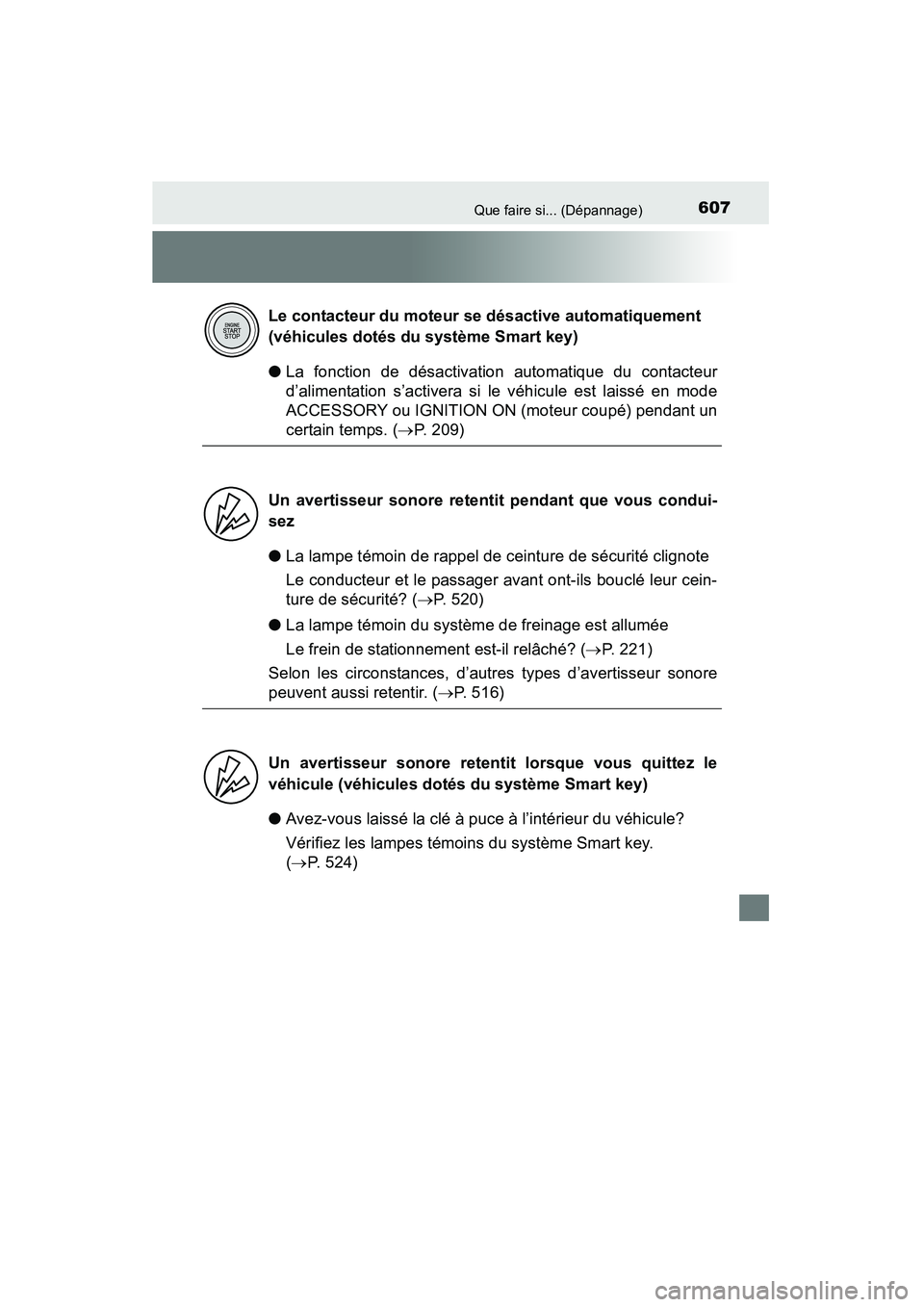 TOYOTA RAV4 2013 Manuel du propriétaire (in French) 607Que faire si... (Dépannage)
RAV4_OM_OM42809D_(D)
●La fonction de désactivation automatique du contacteur
d’alimentation s’activera si le véhicule est laissé en mode
ACCESSORY ou IGNITION TOYOTA RAV4 2013 Manuel du propriétaire (in French) 607Que faire si... (Dépannage)
RAV4_OM_OM42809D_(D)
●La fonction de désactivation automatique du contacteur
d’alimentation s’activera si le véhicule est laissé en mode
ACCESSORY ou IGNITION