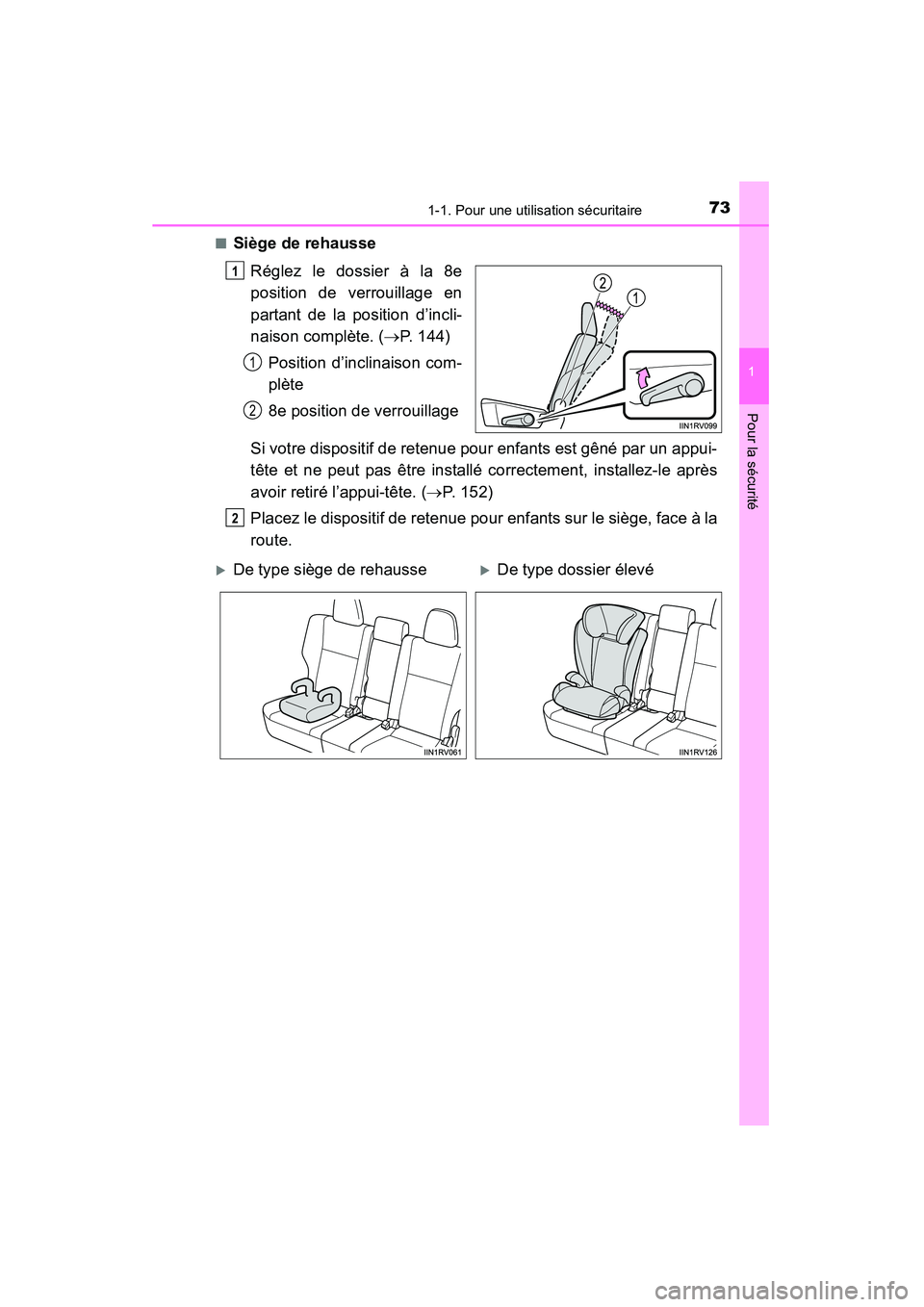 TOYOTA RAV4 2013 Manuel du propriétaire (in French) 731-1. Pour une utilisation sécuritaire
RAV4_OM_OM42809D_(D)
1
Pour la sécurité
■Siège de rehausseRéglez le dossier à la 8e
position de verrouillage en
partant de la position d’incli-
naison TOYOTA RAV4 2013 Manuel du propriétaire (in French) 731-1. Pour une utilisation sécuritaire
RAV4_OM_OM42809D_(D)
1
Pour la sécurité
■Siège de rehausseRéglez le dossier à la 8e
position de verrouillage en
partant de la position d’incli-
naison