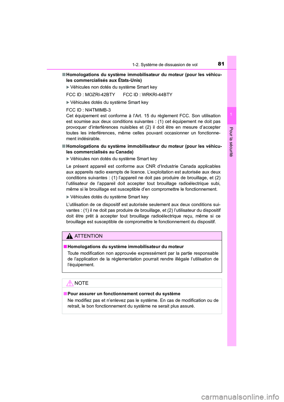 TOYOTA RAV4 2013  Manuel du propriétaire (in French) 811-2. Système de dissuasion de vol
RAV4_OM_OM42809D_(D)
1
Pour la sécurité
■Homologations du système immobilisateur du moteur (pour les véhicu-
les commercialisés aux États-Unis)
�XVéhicule
