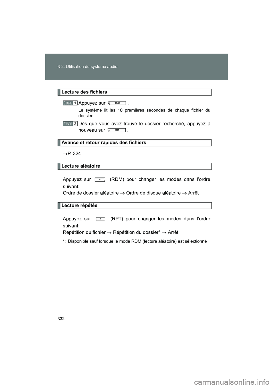 TOYOTA RAV4 2012 Manuel du propriétaire (in French) 332 3-2. Utilisation du système audio
Rav4_D
Lecture des fichiersAppuyez sur .
Le système lit les 10 premières secondes de chaque fichier du
dossier.
Dès que vous avez trouvé le dossier recherch TOYOTA RAV4 2012 Manuel du propriétaire (in French) 332 3-2. Utilisation du système audio
Rav4_D
Lecture des fichiersAppuyez sur .
Le système lit les 10 premières secondes de chaque fichier du
dossier.
Dès que vous avez trouvé le dossier recherch