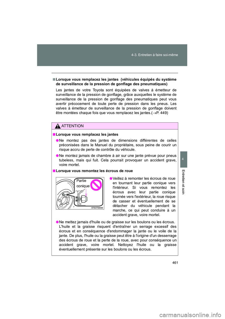 TOYOTA RAV4 2012 Manuel du propriétaire (in French) 461
4-3. Entretien à faire soi-même
4
Entretien et soin
Rav4_D
■Lorsque vous remplacez les jantes (véhicules équipés du système
de surveillance de la pressio
n de gonflage des pneumatiques)
L TOYOTA RAV4 2012 Manuel du propriétaire (in French) 461
4-3. Entretien à faire soi-même
4
Entretien et soin
Rav4_D
■Lorsque vous remplacez les jantes (véhicules équipés du système
de surveillance de la pressio
n de gonflage des pneumatiques)
L