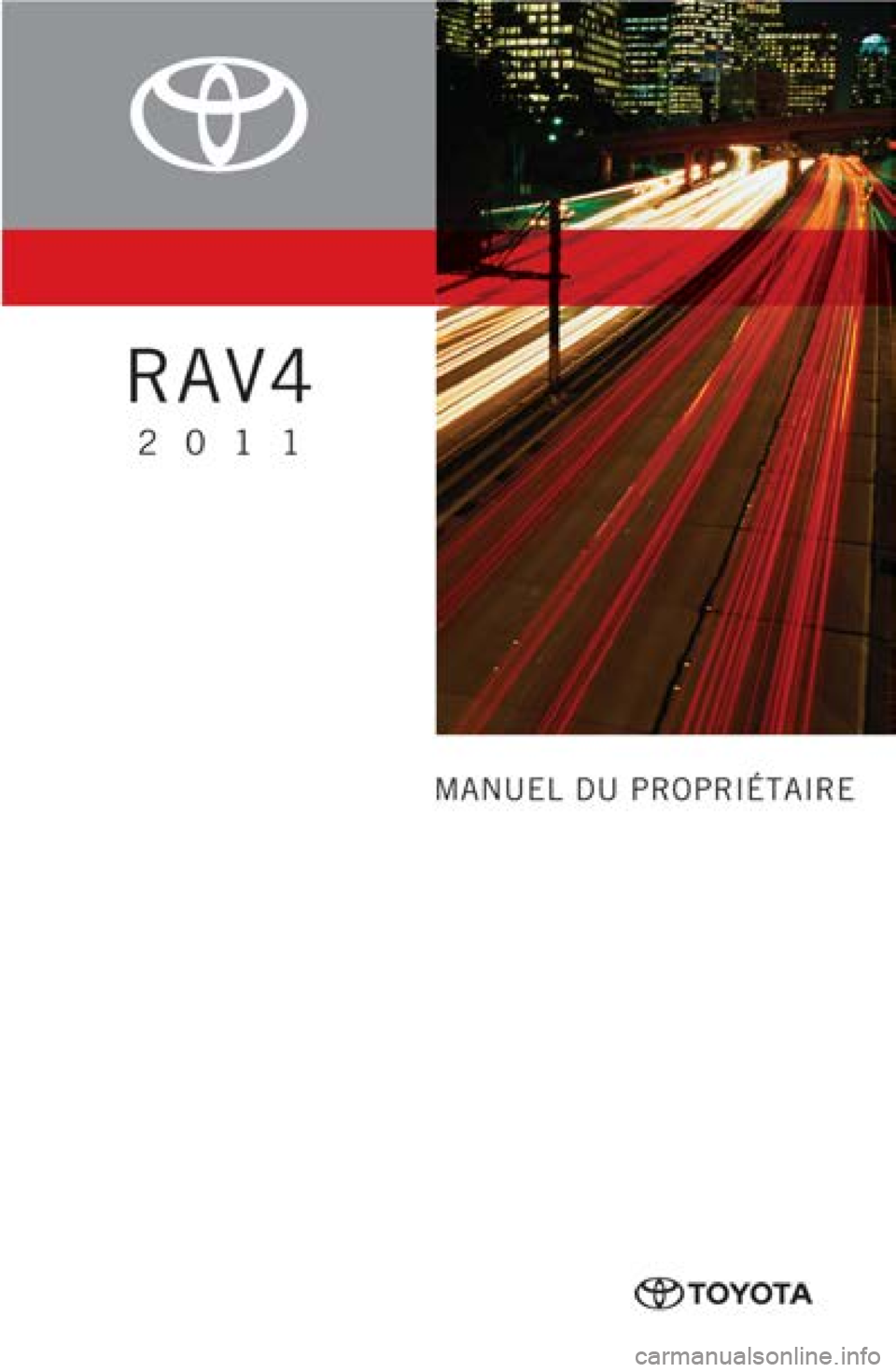 TOYOTA RAV4 2011 Manuel du propriétaire (in French) TOYOTA RAV4 2011 Manuel du propriétaire (in French)