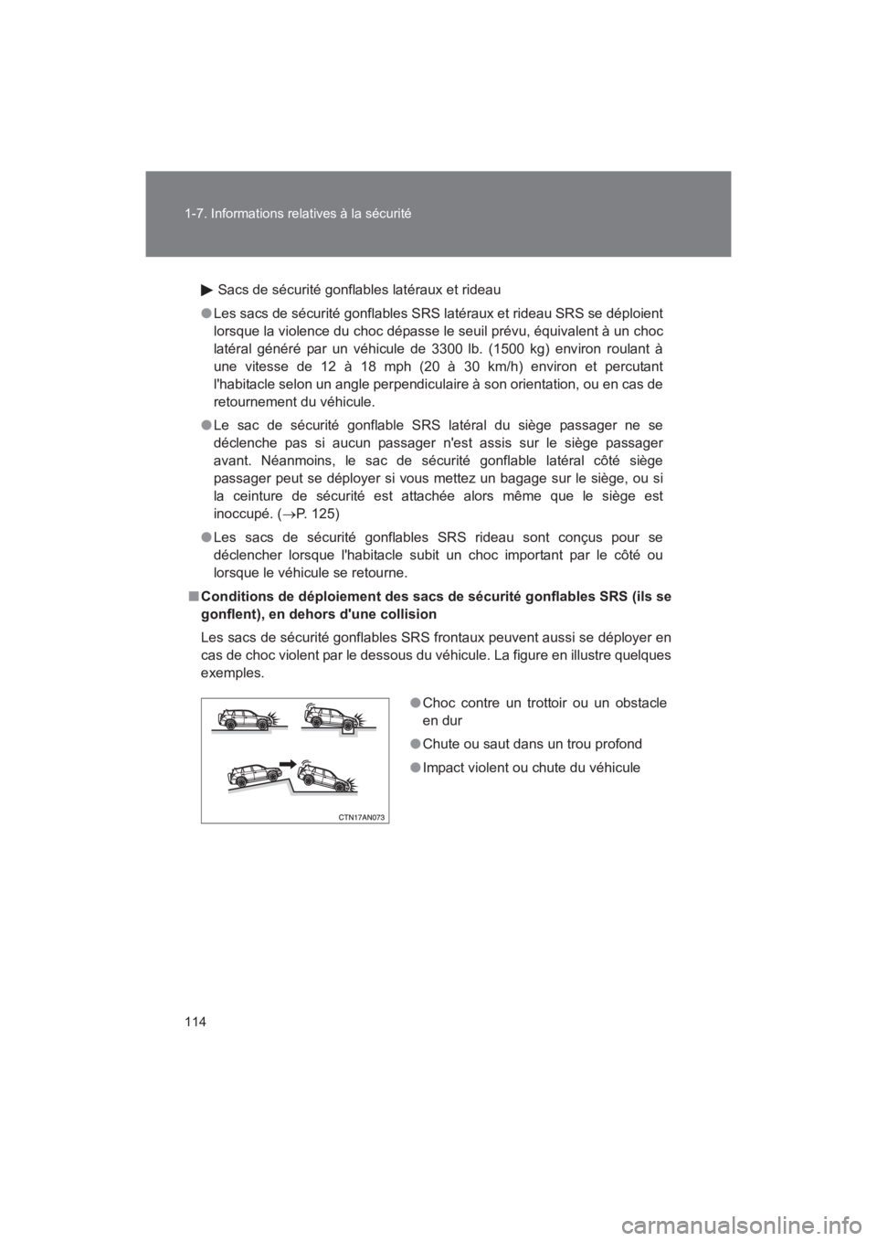 TOYOTA RAV4 2011 Manuel du propriétaire (in French) 114 1-7. Informations relatives à la sécurité
Rav4_D
Sacs de sécurité gonflables latéraux et rideau
● Les sacs de sécurité gonflables SRS latéraux et rideau SRS se déploient
lorsque la vio TOYOTA RAV4 2011 Manuel du propriétaire (in French) 114 1-7. Informations relatives à la sécurité
Rav4_D
Sacs de sécurité gonflables latéraux et rideau
● Les sacs de sécurité gonflables SRS latéraux et rideau SRS se déploient
lorsque la vio