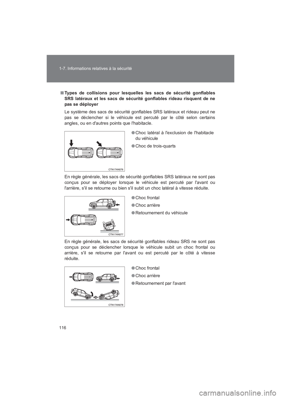TOYOTA RAV4 2011 Manuel du propriétaire (in French) 116 1-7. Informations relatives à la sécurité
Rav4_D
■Types de collisions pour lesquelles les sacs de sécurité gonflables
SRS latéraux et les sacs de sécurité gonflables rideau risquent de n TOYOTA RAV4 2011 Manuel du propriétaire (in French) 116 1-7. Informations relatives à la sécurité
Rav4_D
■Types de collisions pour lesquelles les sacs de sécurité gonflables
SRS latéraux et les sacs de sécurité gonflables rideau risquent de n